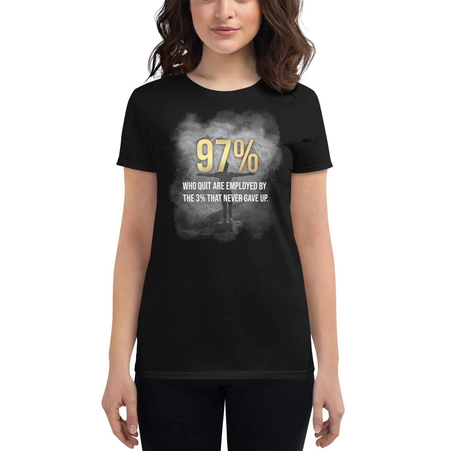97% Who Quit Are Employed by the 3% That Never Gave Up Women’s Motivational Black T-Shirt