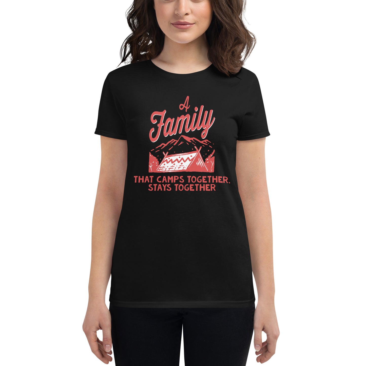 A Family That Camps Together Stays Together Women’s Motivational Black T-Shirt