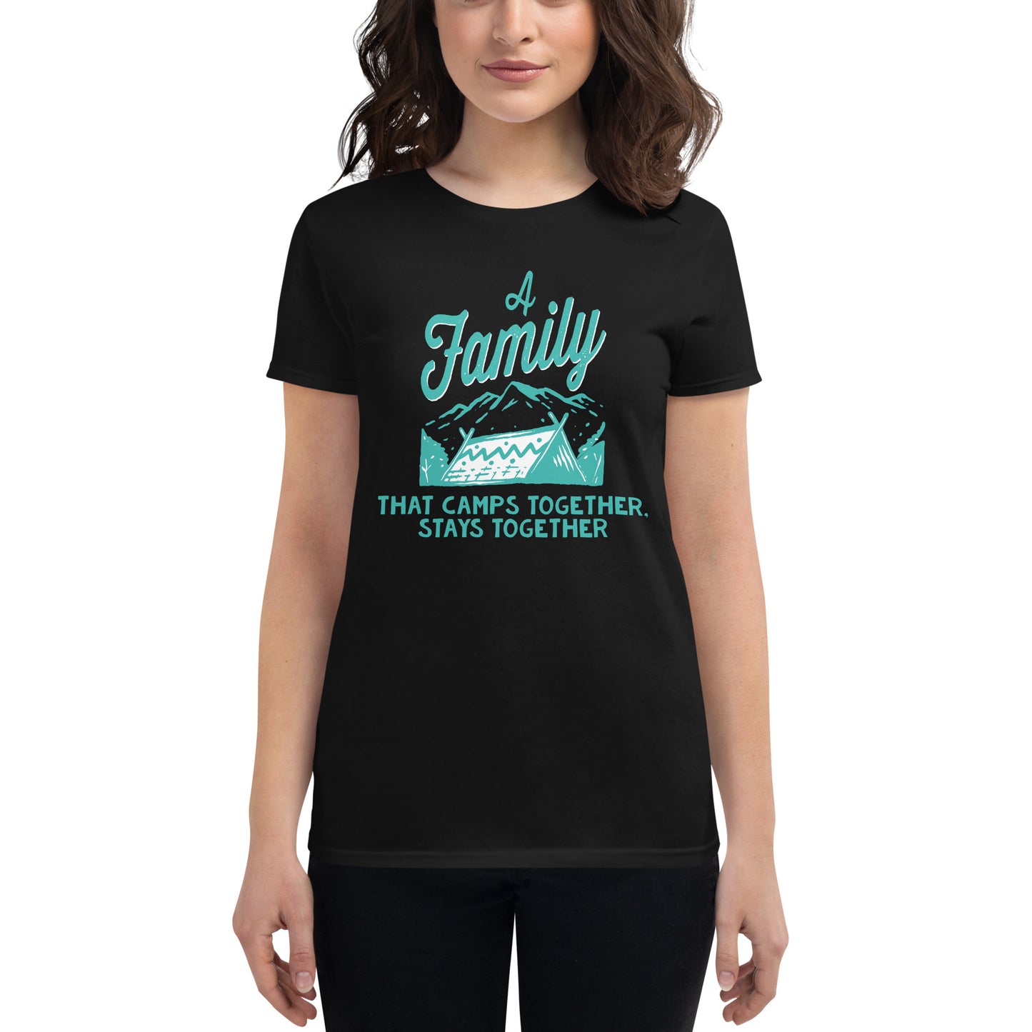A Family That Camps Together Stays Together Women’s Motivational Black T-Shirt