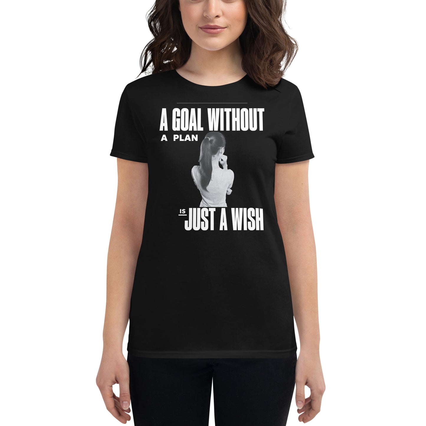 A Goal Without a Plan Is Just a Wish Women’s Motivational Black T-Shirt