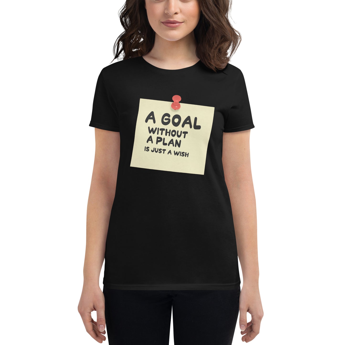 A Goal Without a Plan Is Just a Wish Women’s Motivational Black T-Shirt