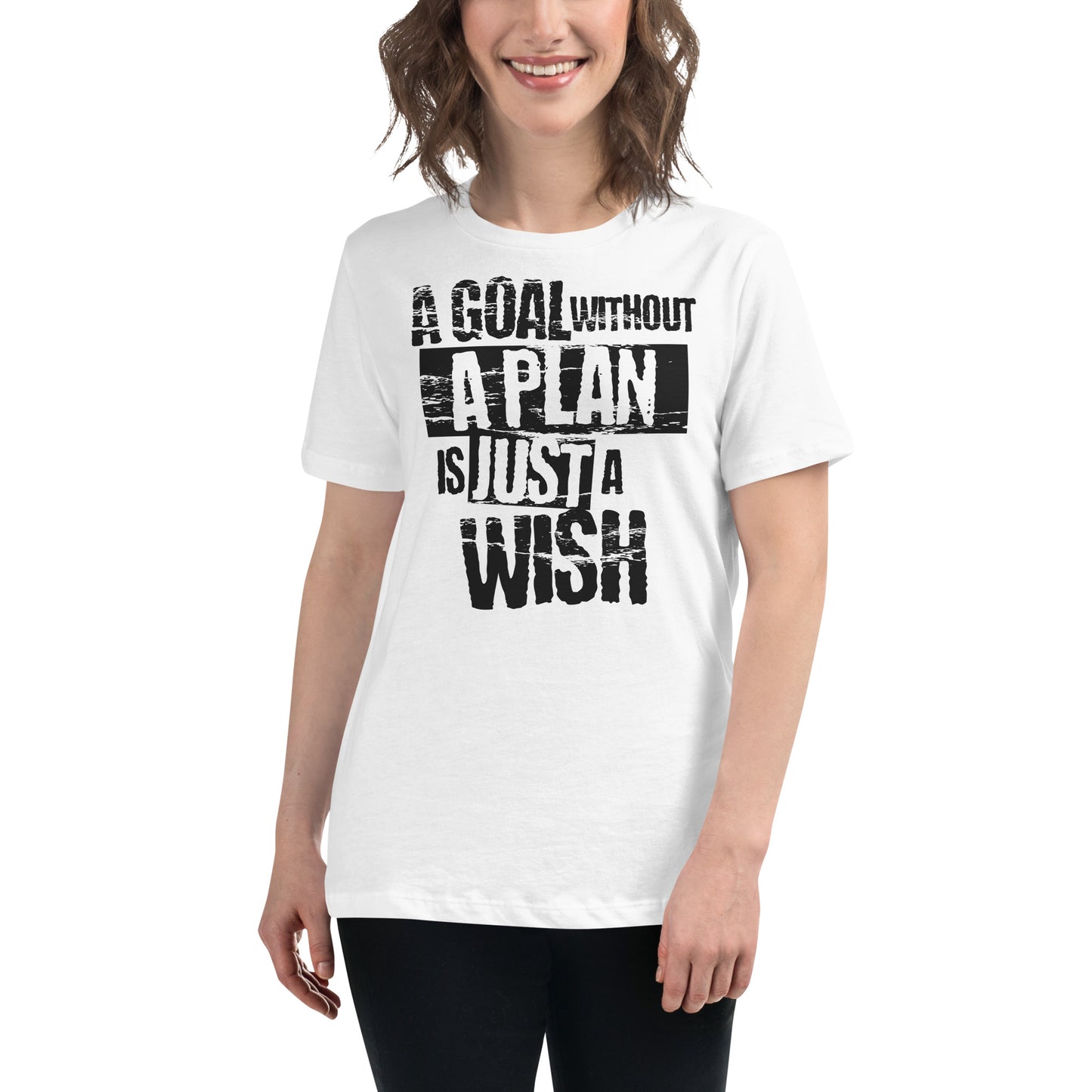 A Goal Without a Plan Is Just a Wish White Motivational Women’s T-Shirt Lifestyle