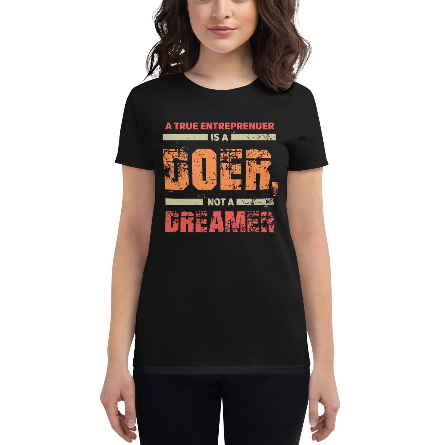 A True Doer Not a Dreamer Bold Women’s Motivational Black T-Shirt