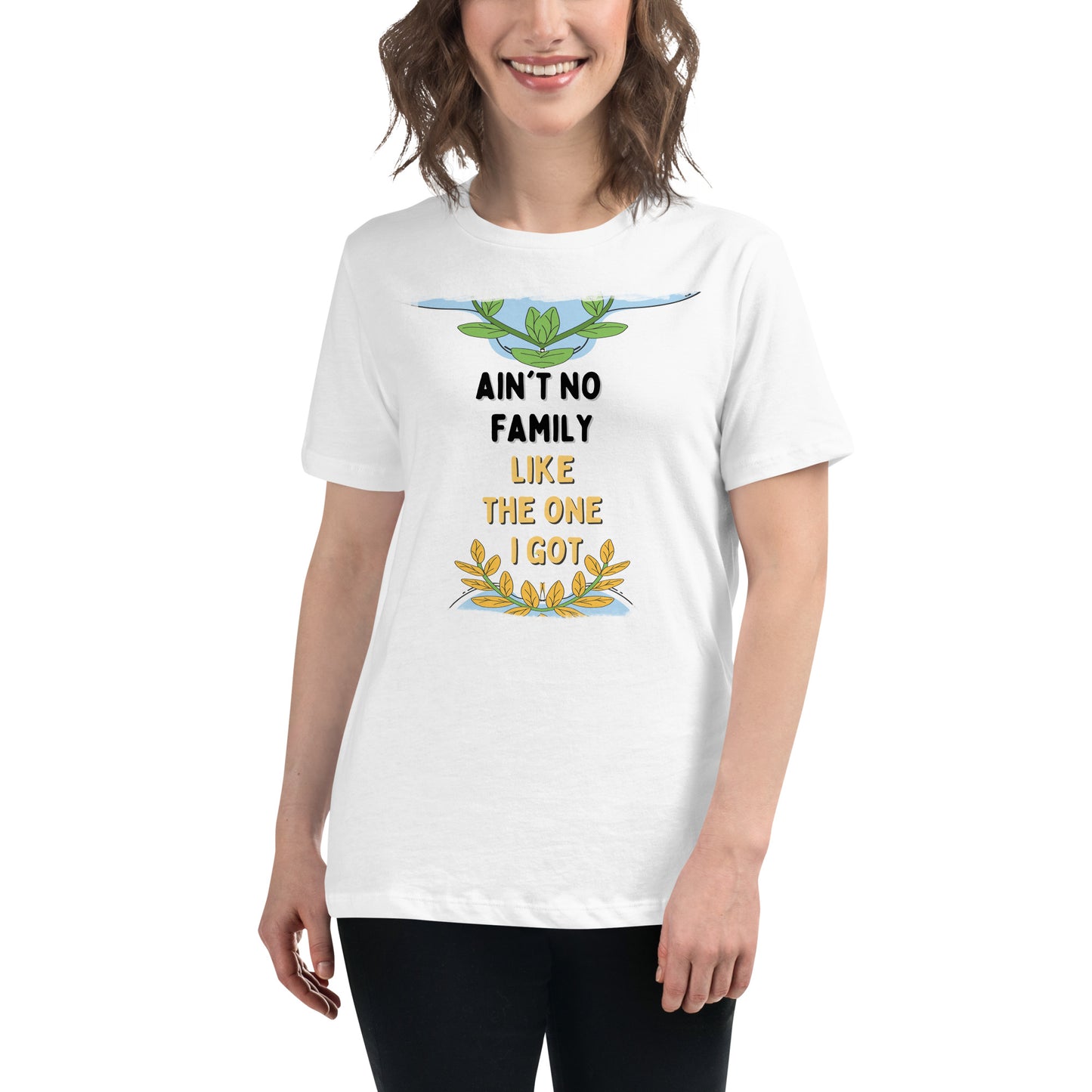 Ain’t No Family Like the One I Got - Laurel Edition White Motivational Women’s T-Shirt Lifestyle