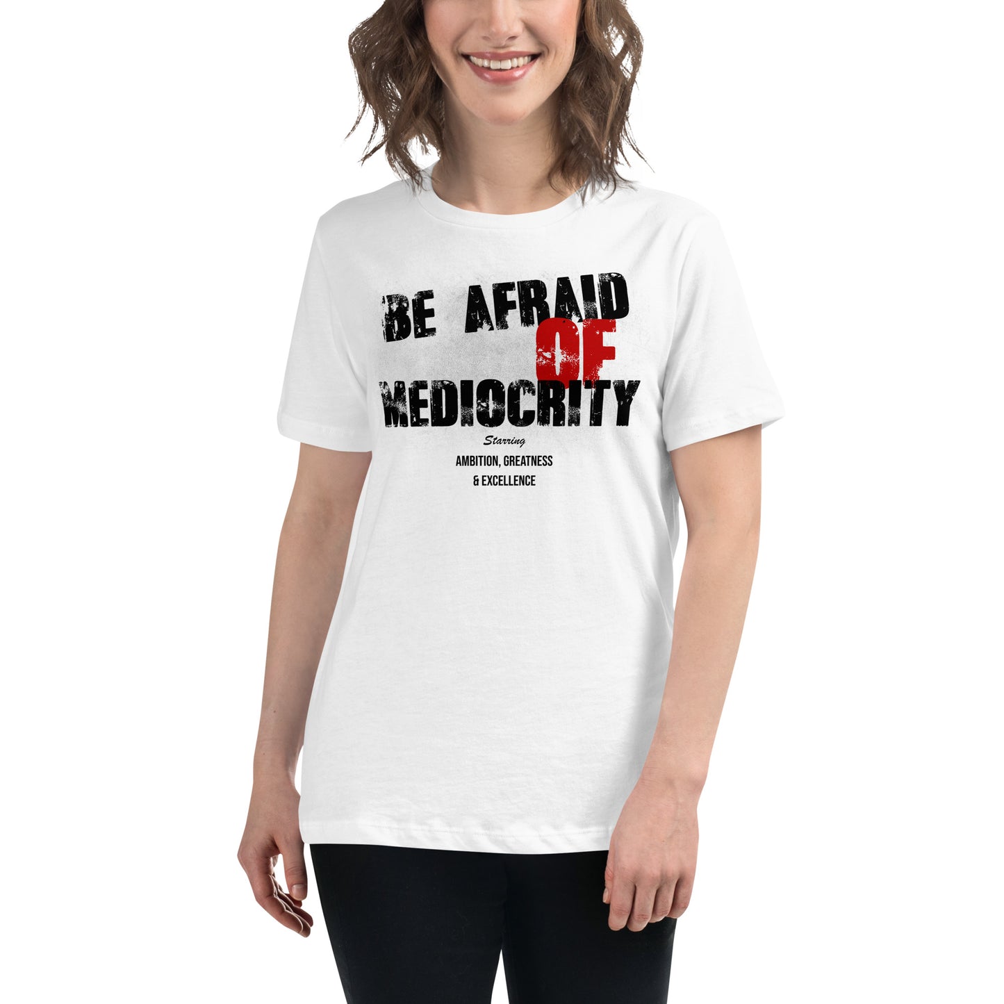 Be Afraid Of Mediocrity White Motivational Women’s T-Shirt Lifestyle