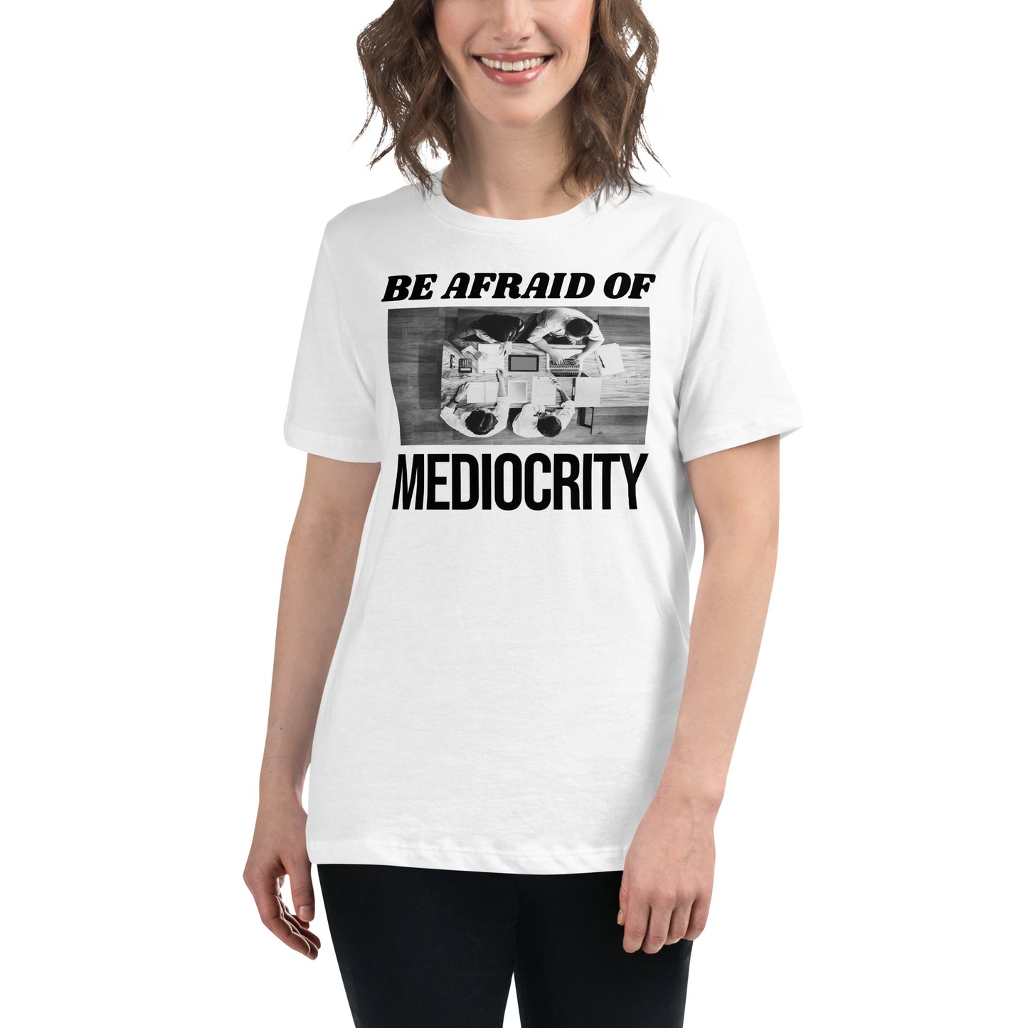 Be Afraid of Mediocrity - Focus Edition White Motivational Women’s T-Shirt Lifestyle