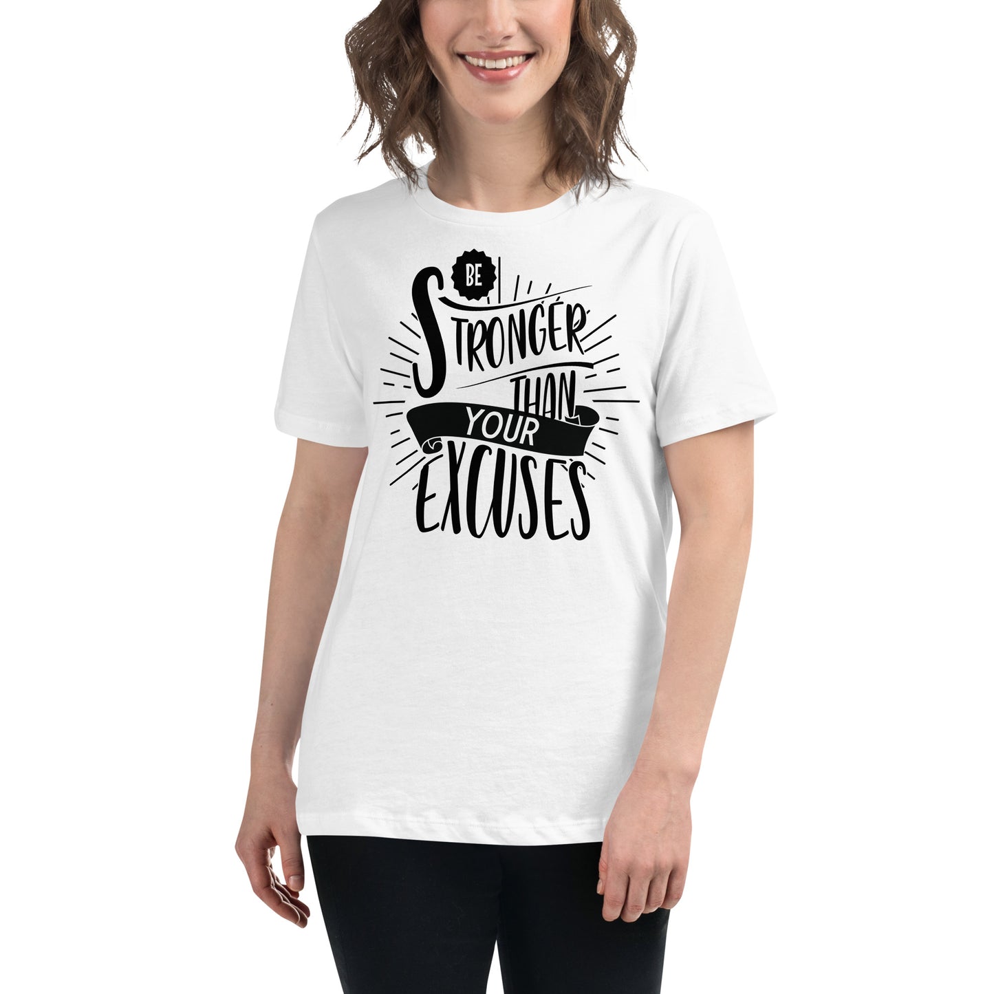 Be Stronger Than Your Excuses White Motivational Women’s T-Shirt
