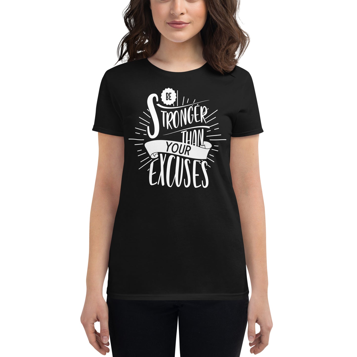 Be Stronger Than Your Excuses Women’s Motivational Black T-Shirt
