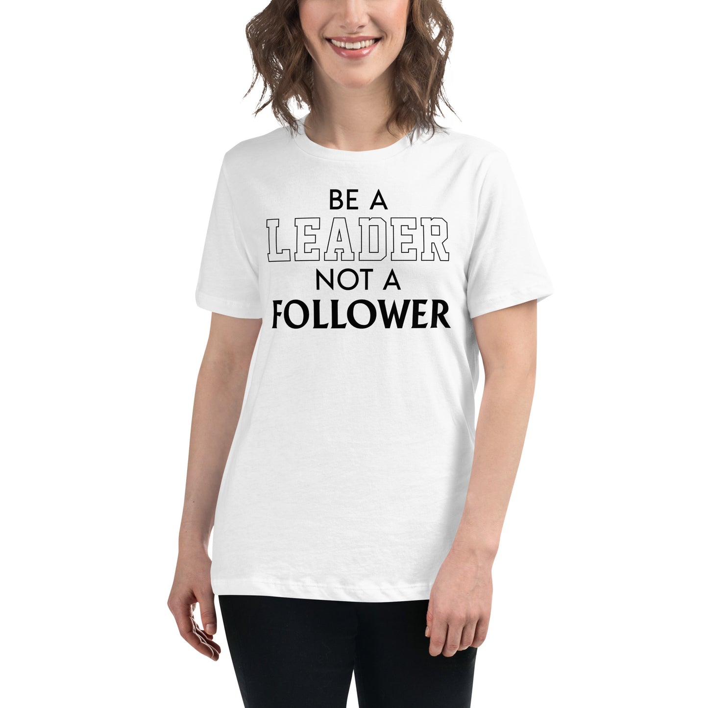 Be a Leader Not A Follower White Motivational Women’s T-Shirt Lifestyle