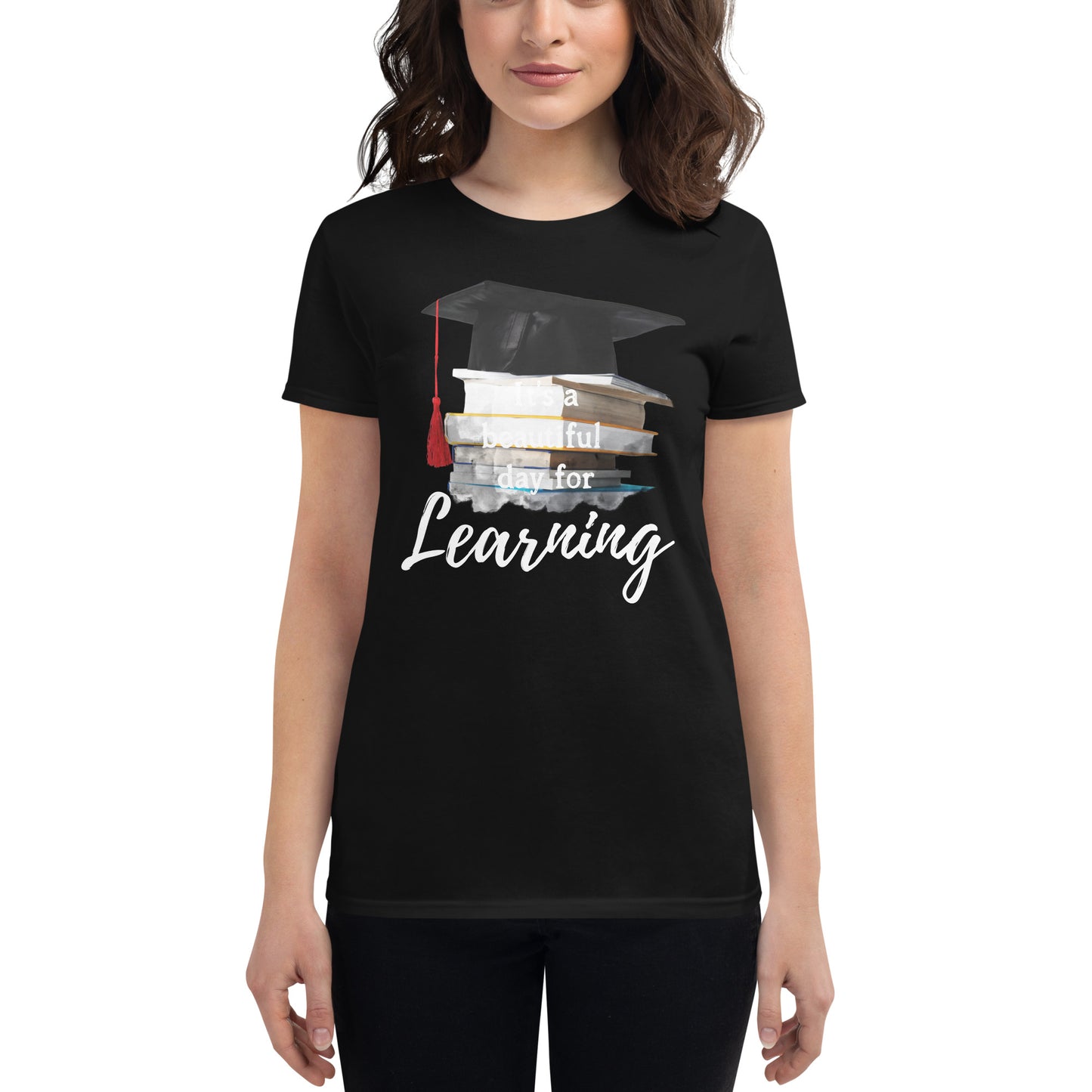 Beautiful Day for Learning Women’s Motivational Black T-Shirt