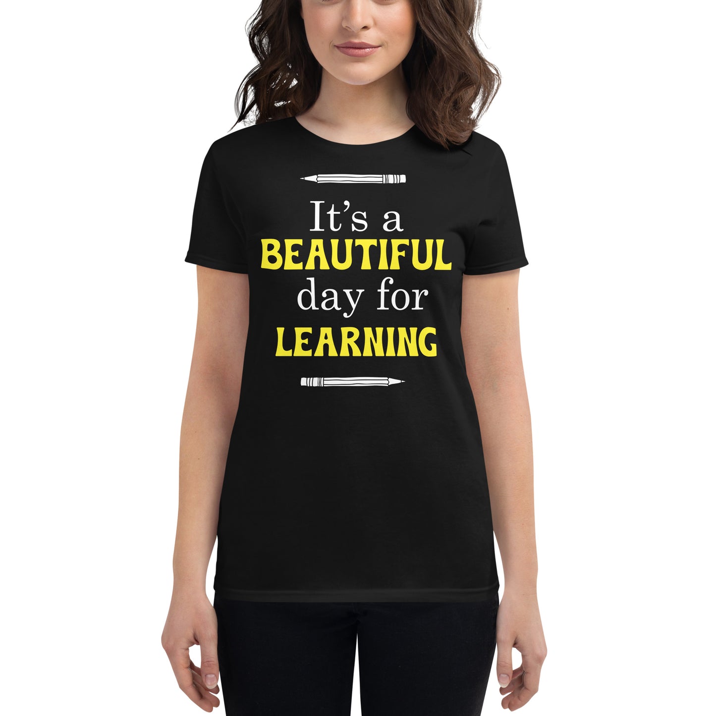 Beautiful Day for Learning Women’s Motivational Black T-Shirt