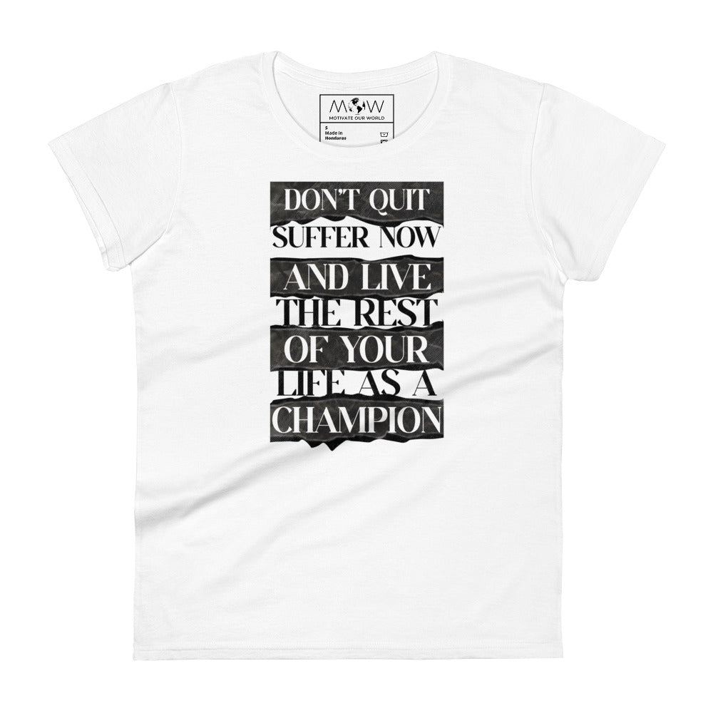 Don’t Quit Women’s Motivational White T-Shirt