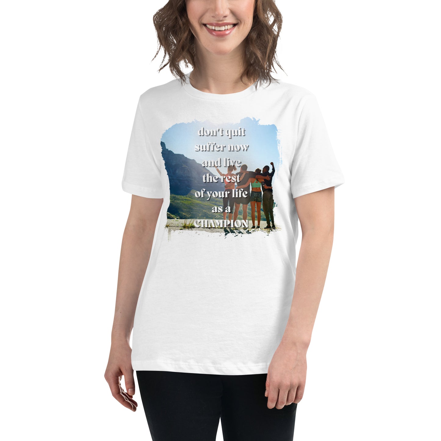 Don’t Quit, Live as a Champion White Motivational Women’s T-Shirt Lifestyle