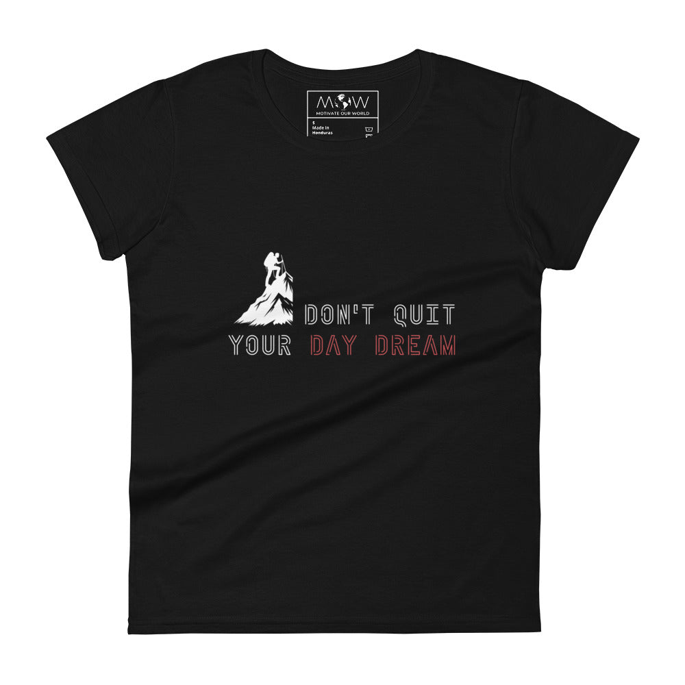 Don’t Quit Your Daydream (Minimalist Design) Women’s Motivational Black T-Shirt