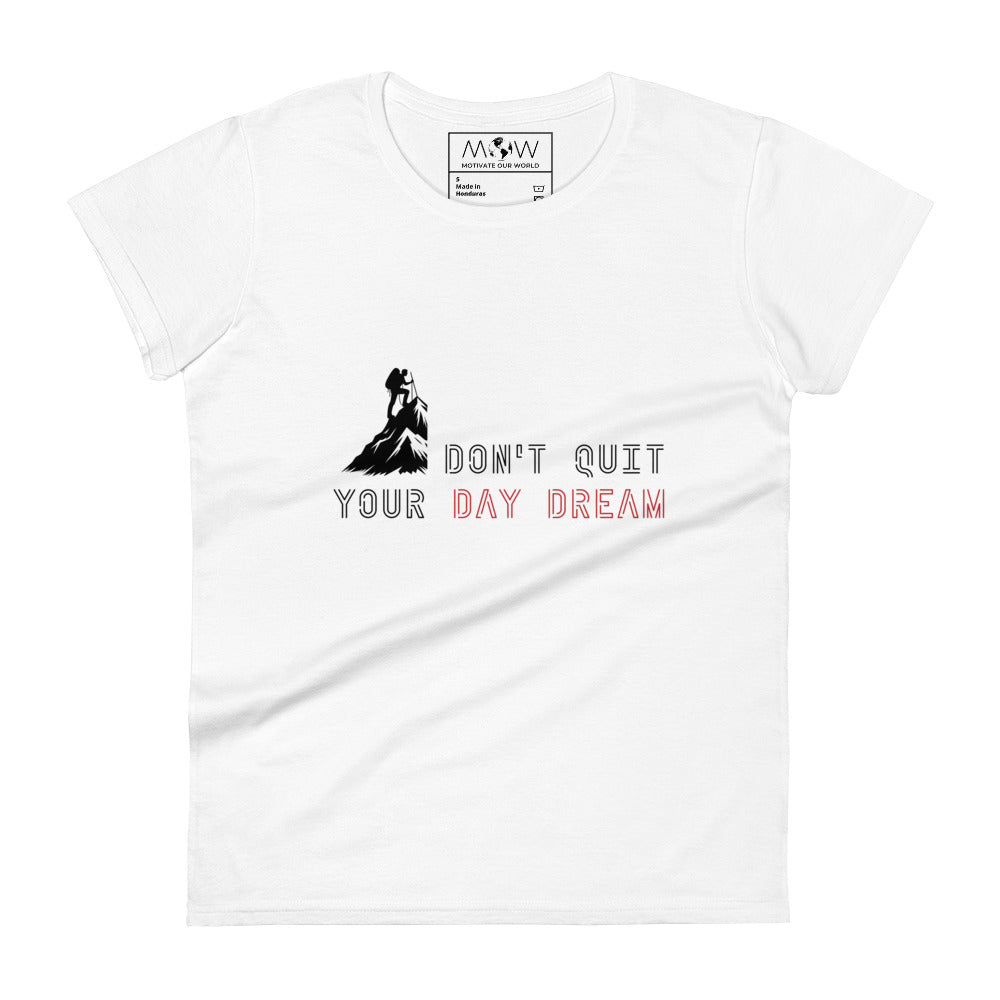 Don’t Quit Your Daydream (Minimalist Design) Women’s Motivational White T-Shirt