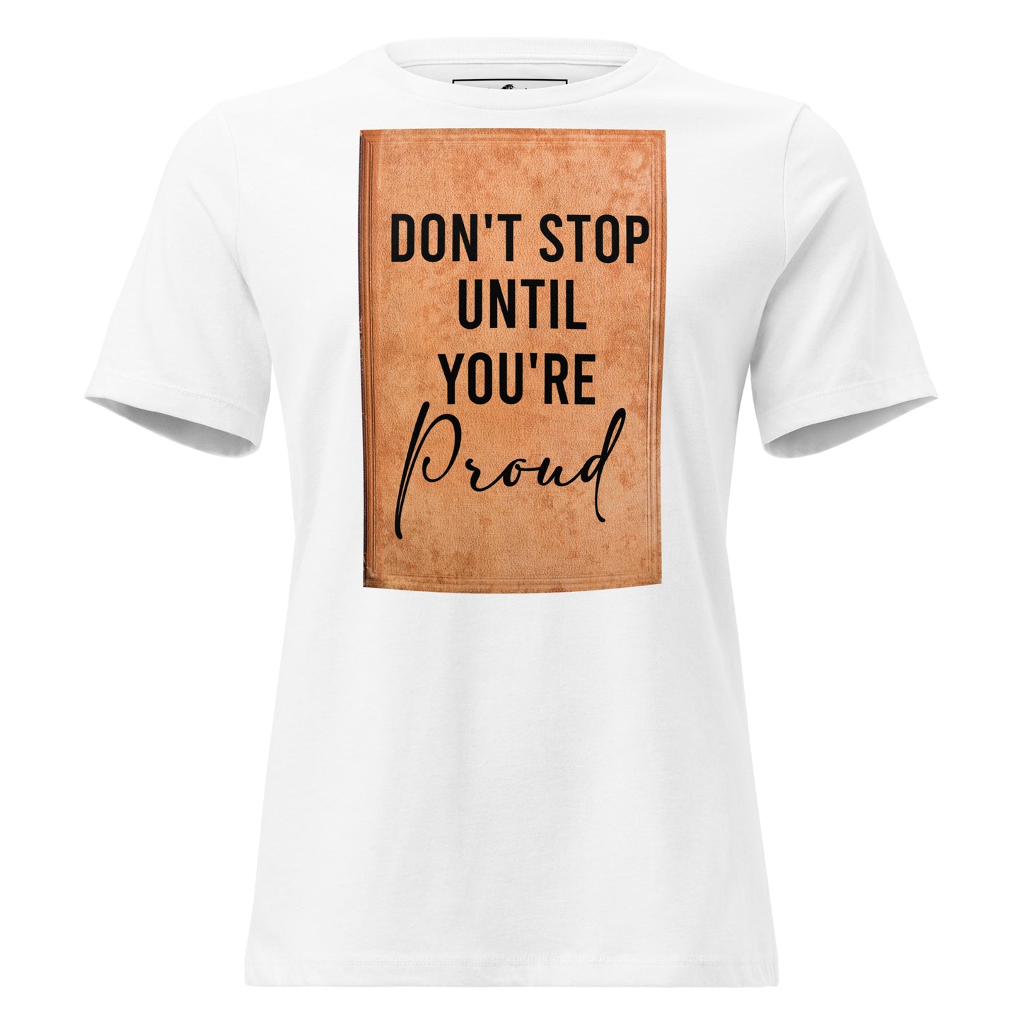 Don’t Stop Until You’re Proud Book Cover White Motivational Women’s T-Shirt