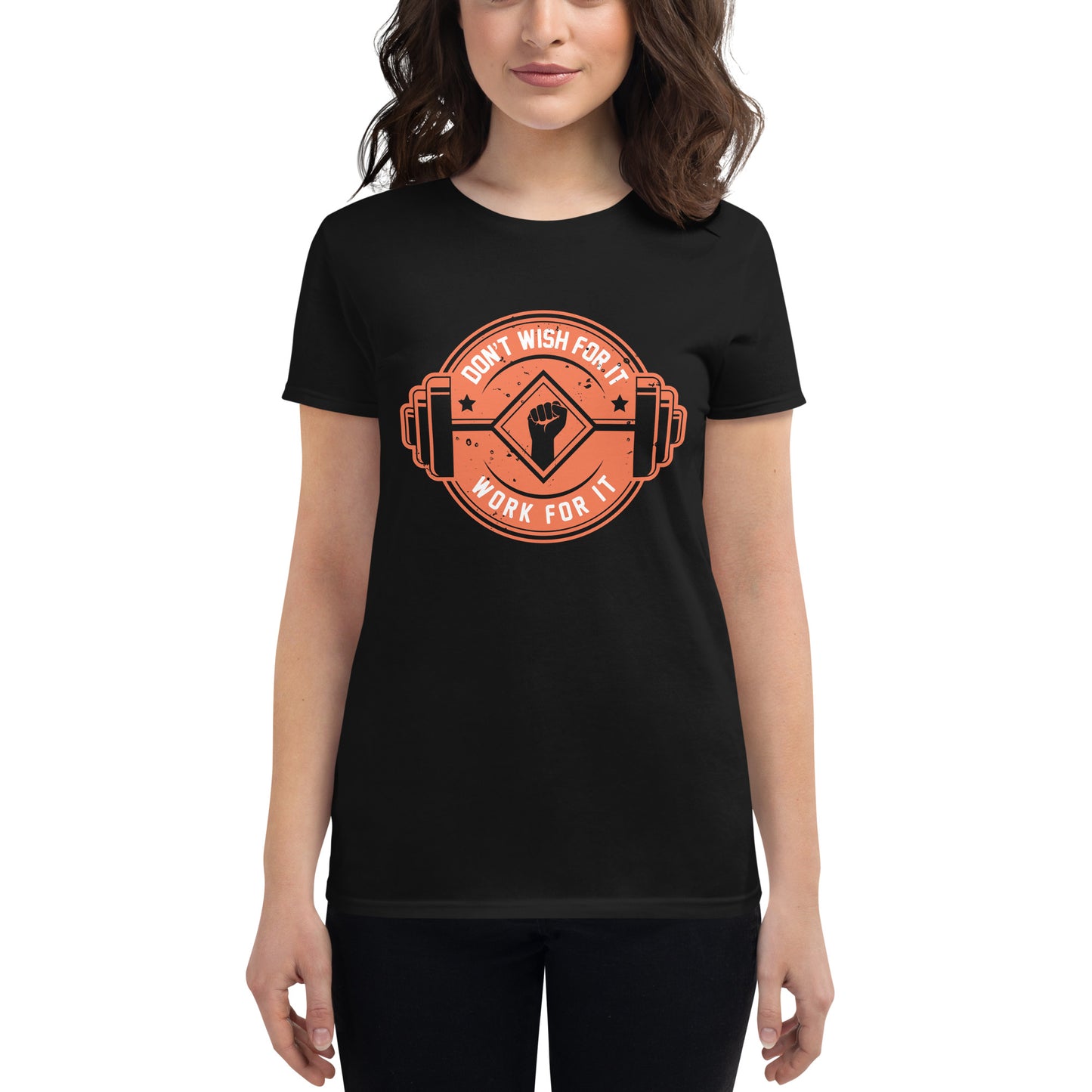 Don’t Wish For It, Work For It Women’s Motivational Black T-Shirt