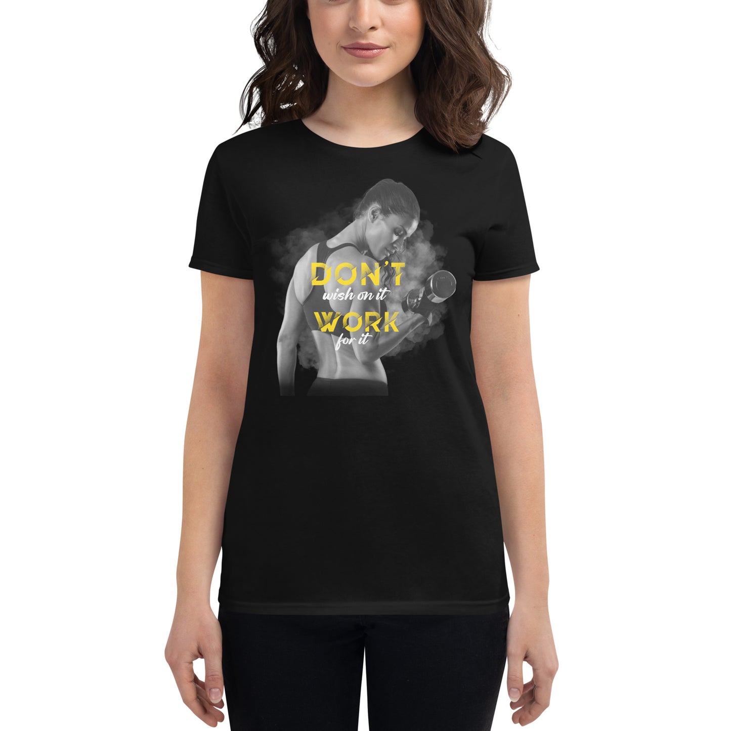 Don’t Wish on It, Work For It Women’s Motivational Black T-Shirt