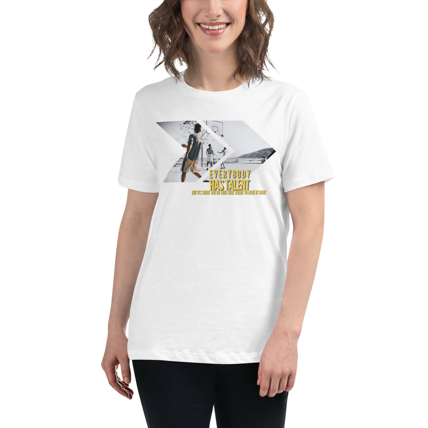 "Everybody Has Talent" Basketball White Motivational Women’s T-Shirt Lifestyle