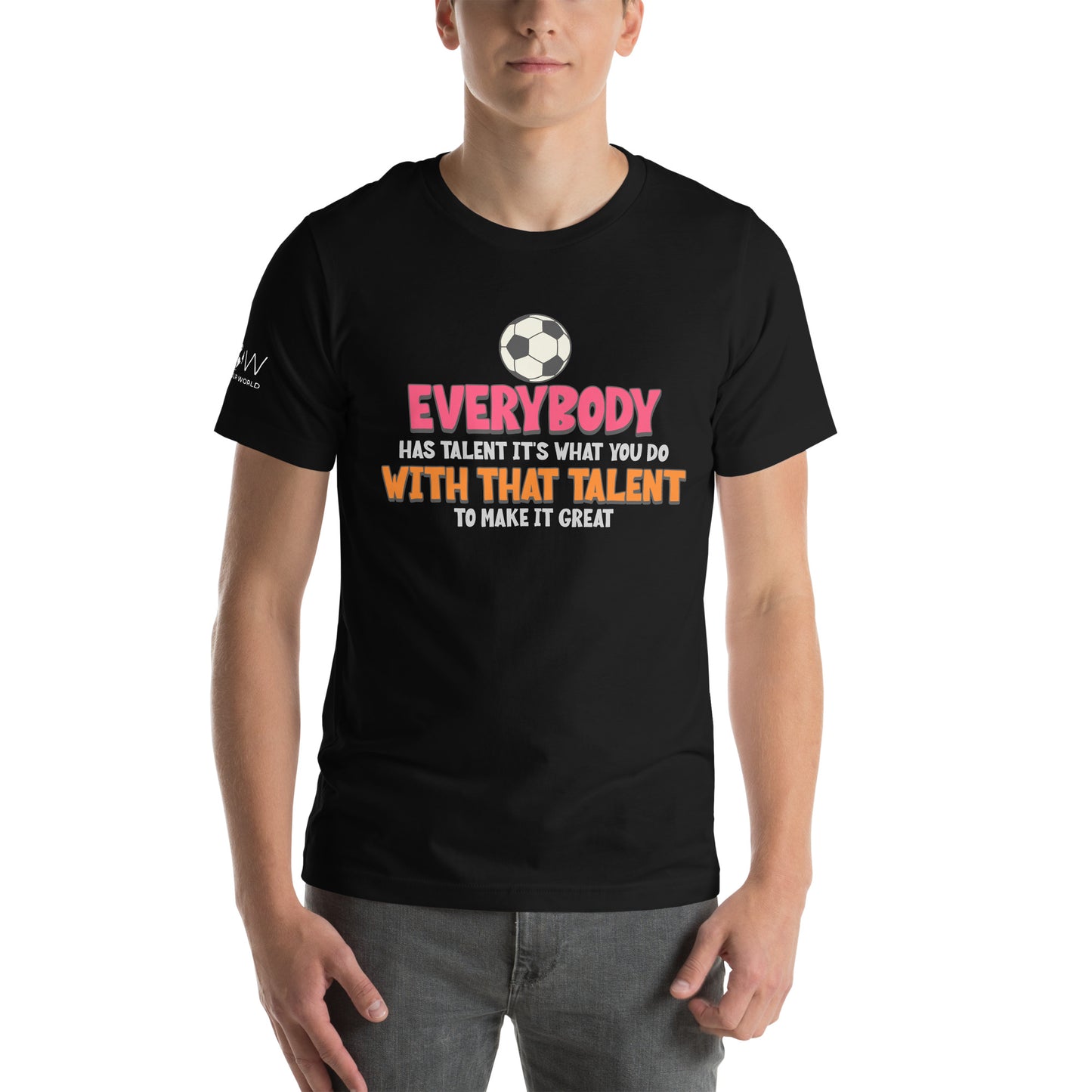 "Everybody Has Talent" Soccer Motivational Black T-Shirt