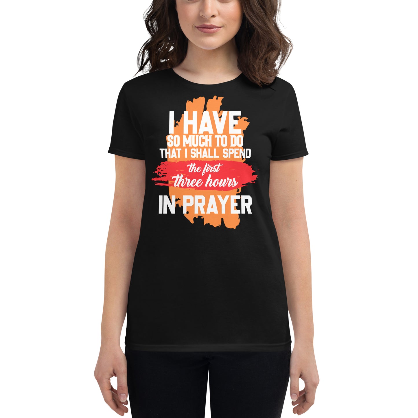 First Three Hours in Prayer Bold Women’s Motivational Black T-Shirt