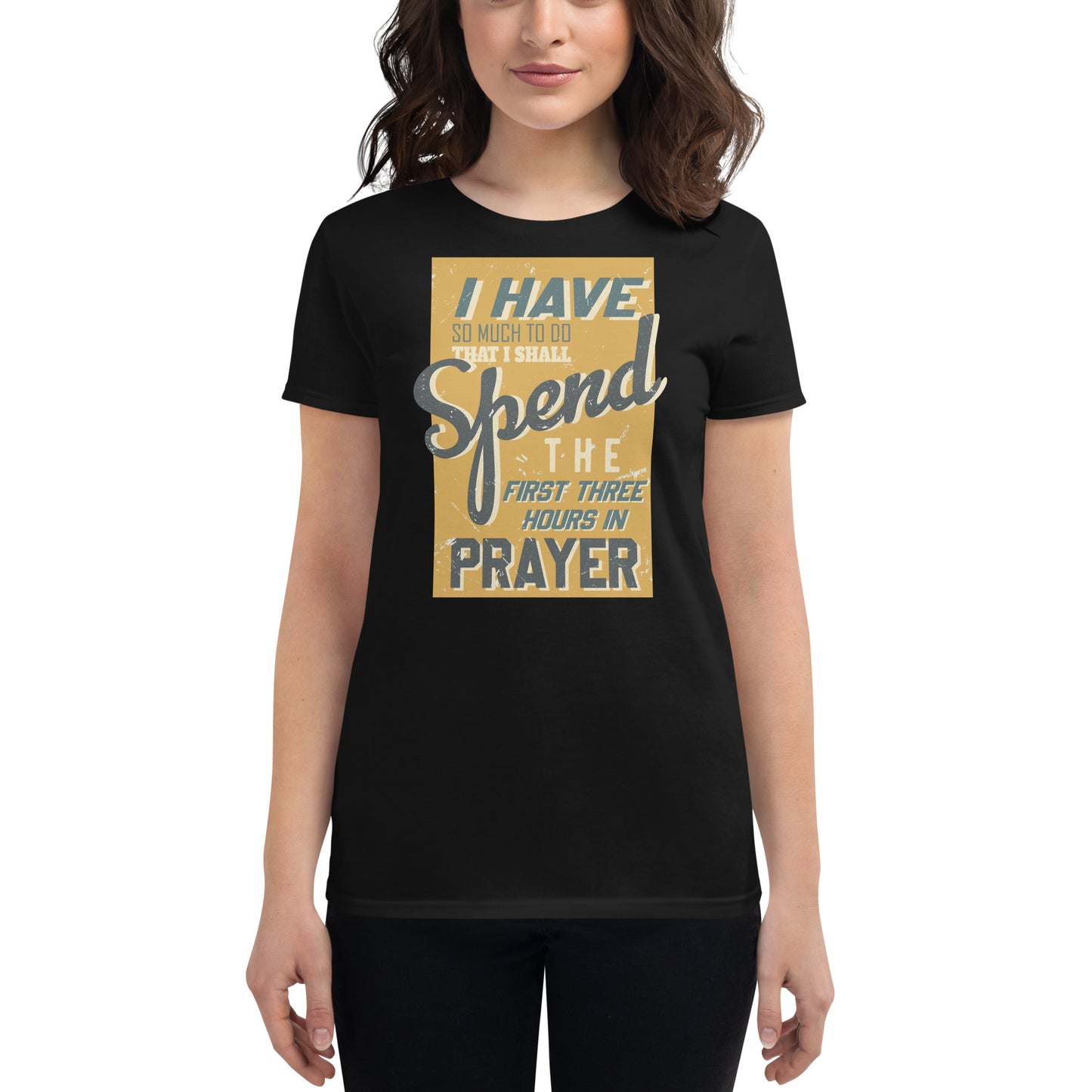 First Three Hours in Prayer Women’s Motivational Black T-Shirt