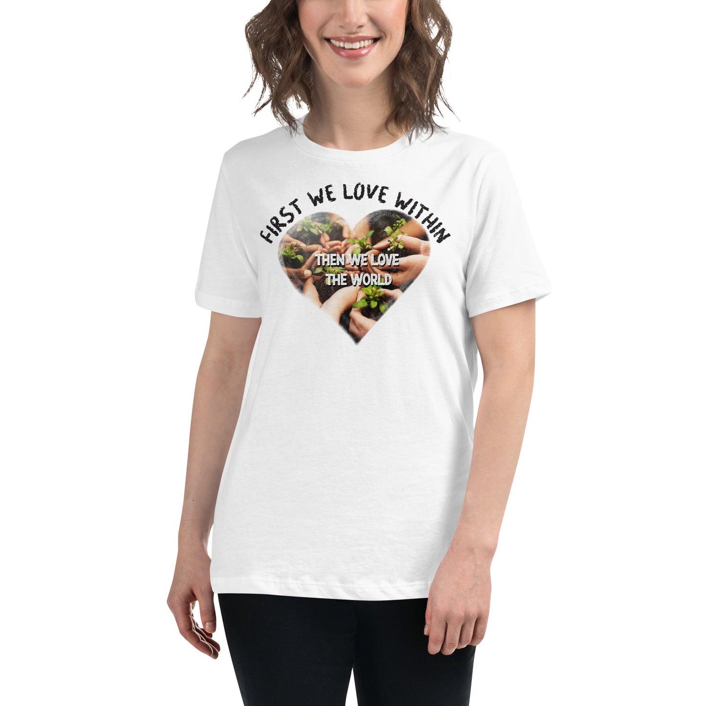 First We Love Within Heart White Motivational Women’s T-Shirt Lifestyle