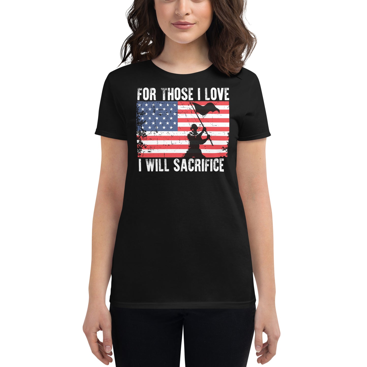 For Those I Love, I Will Sacrifice Women’s Motivational Black T-Shirt