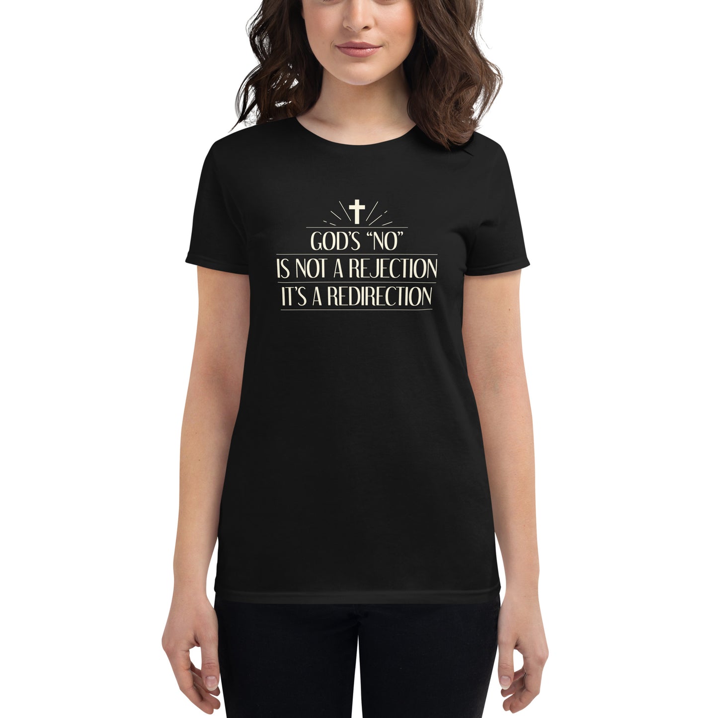 God's "No" Is Not a Rejection, It’s a Redirection Women’s Motivational Black T-Shirt