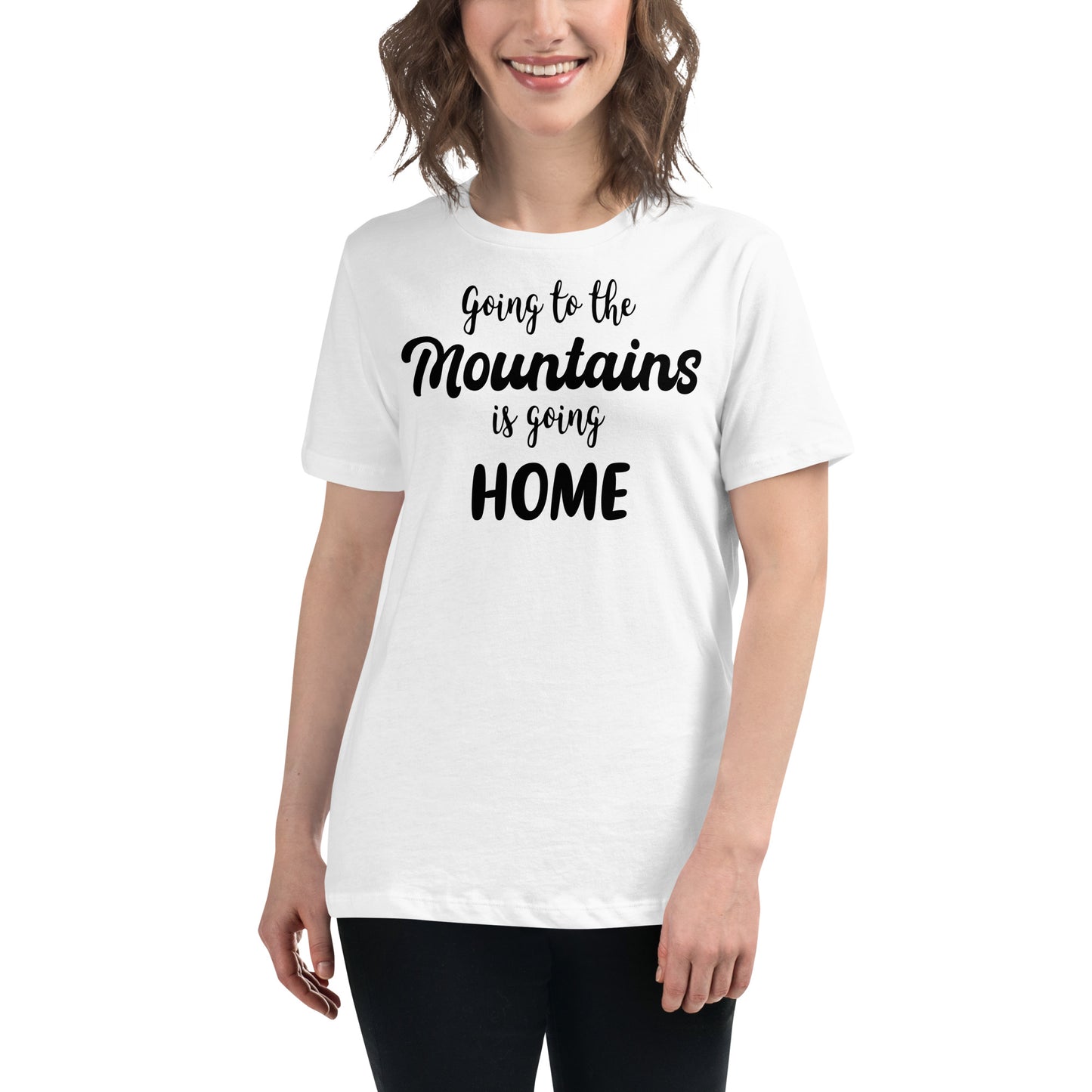 Going To The Mountains Is Going Home Script White Motivational Women’s T-Shirt Lifestyle