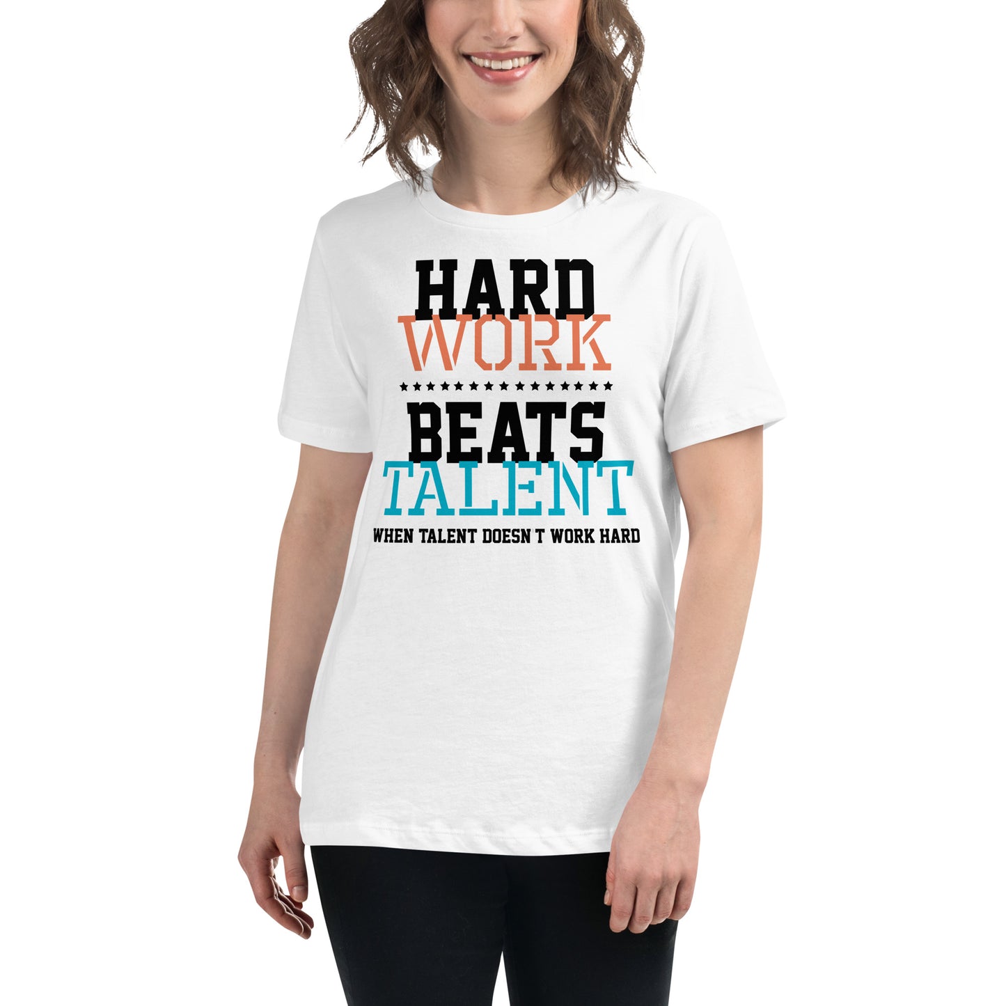 “Hard Work Beats Talent” White Motivational Women’s T-Shirt Lifestyle