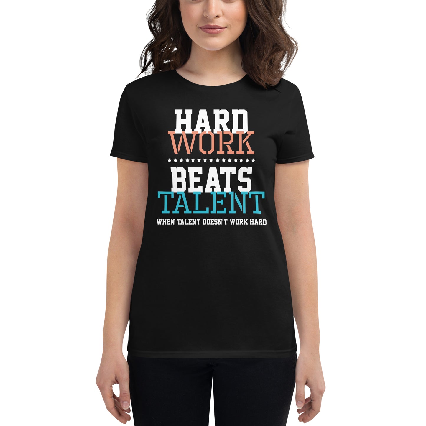 Hard Work Beats Talent Women’s Motivational Black T-Shirt