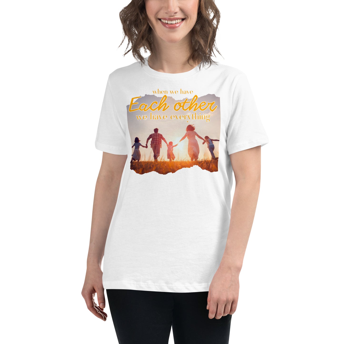 Have Each Other, Have Everything White Motivational Women’s T-Shirt Lifestyle