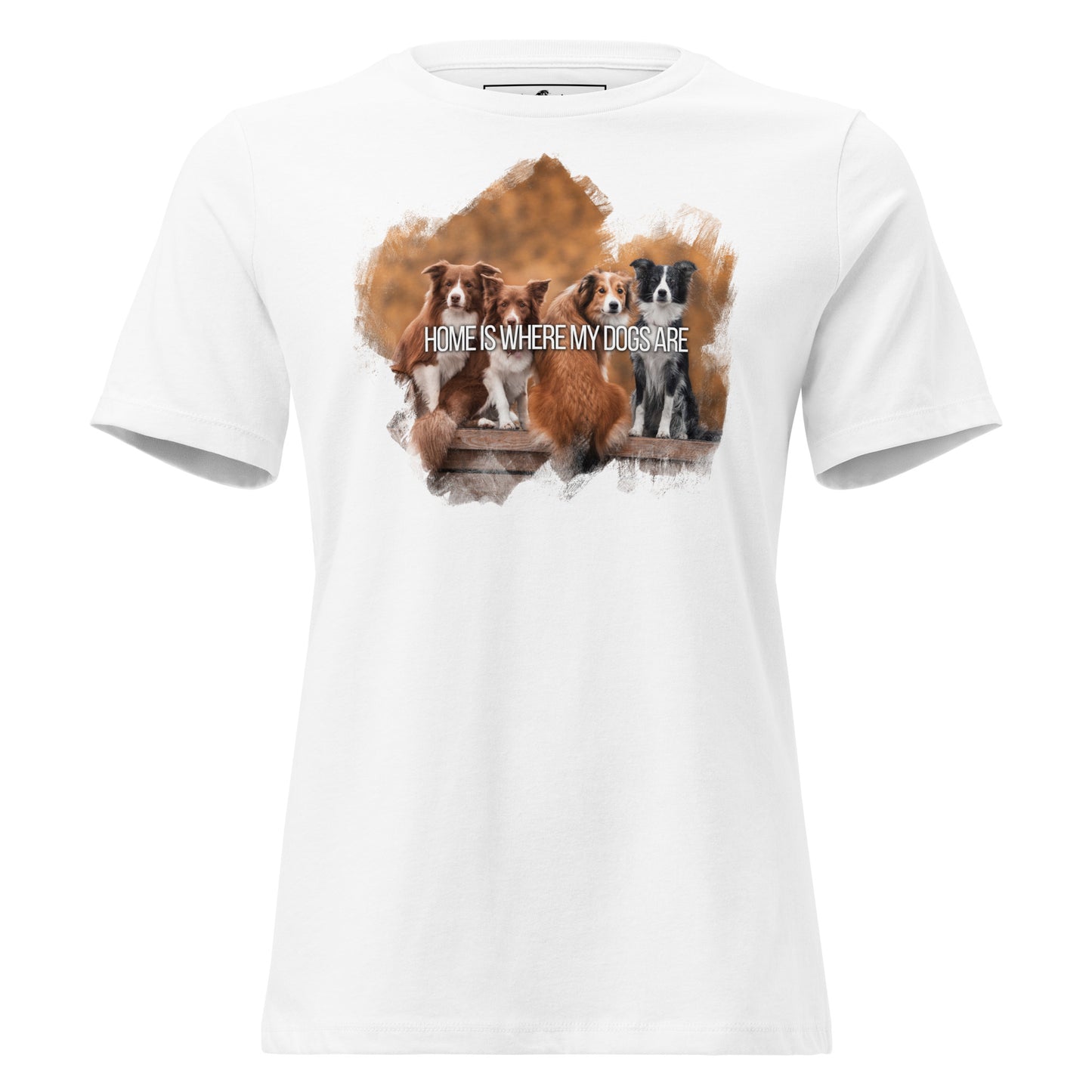 "Home Is Where My Dogs Are - Pet Lovers White Motivational Women’s T-Shirt