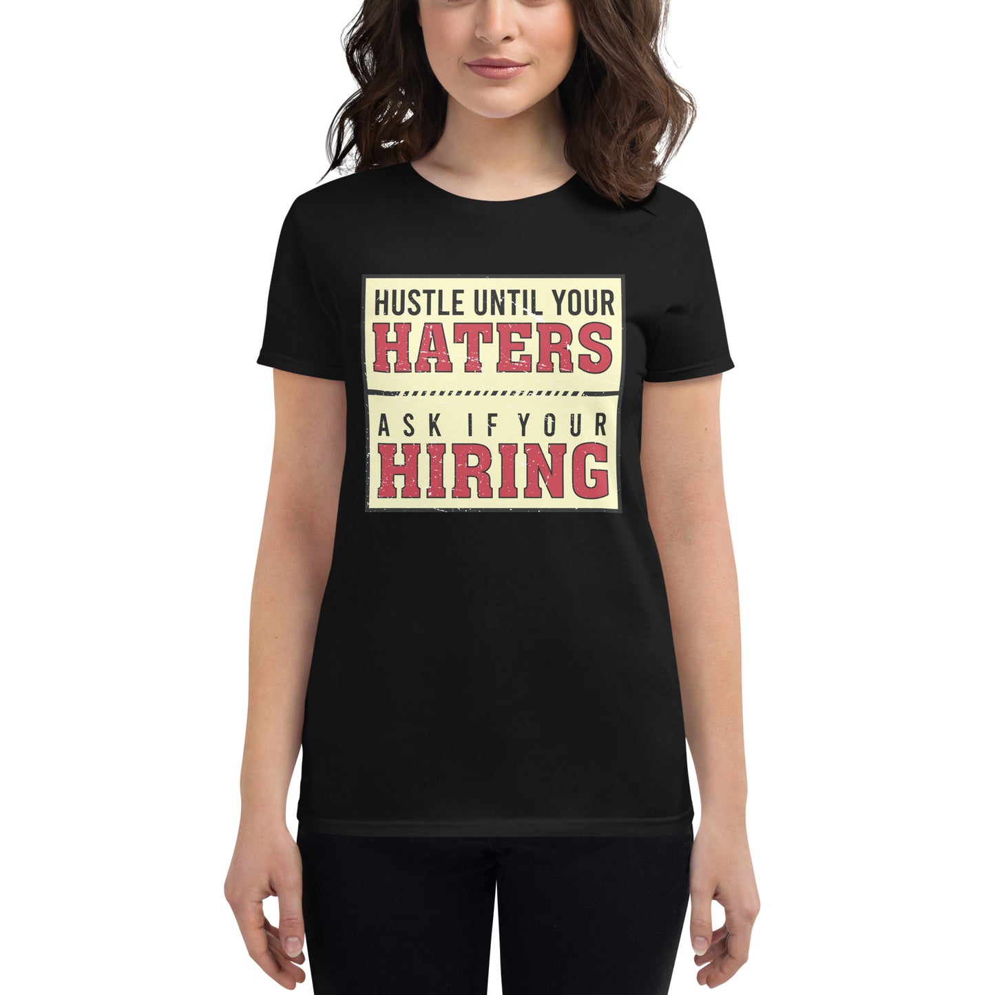 Hustle Until Your Haters Vintage Women’s Motivational Black T-Shirt