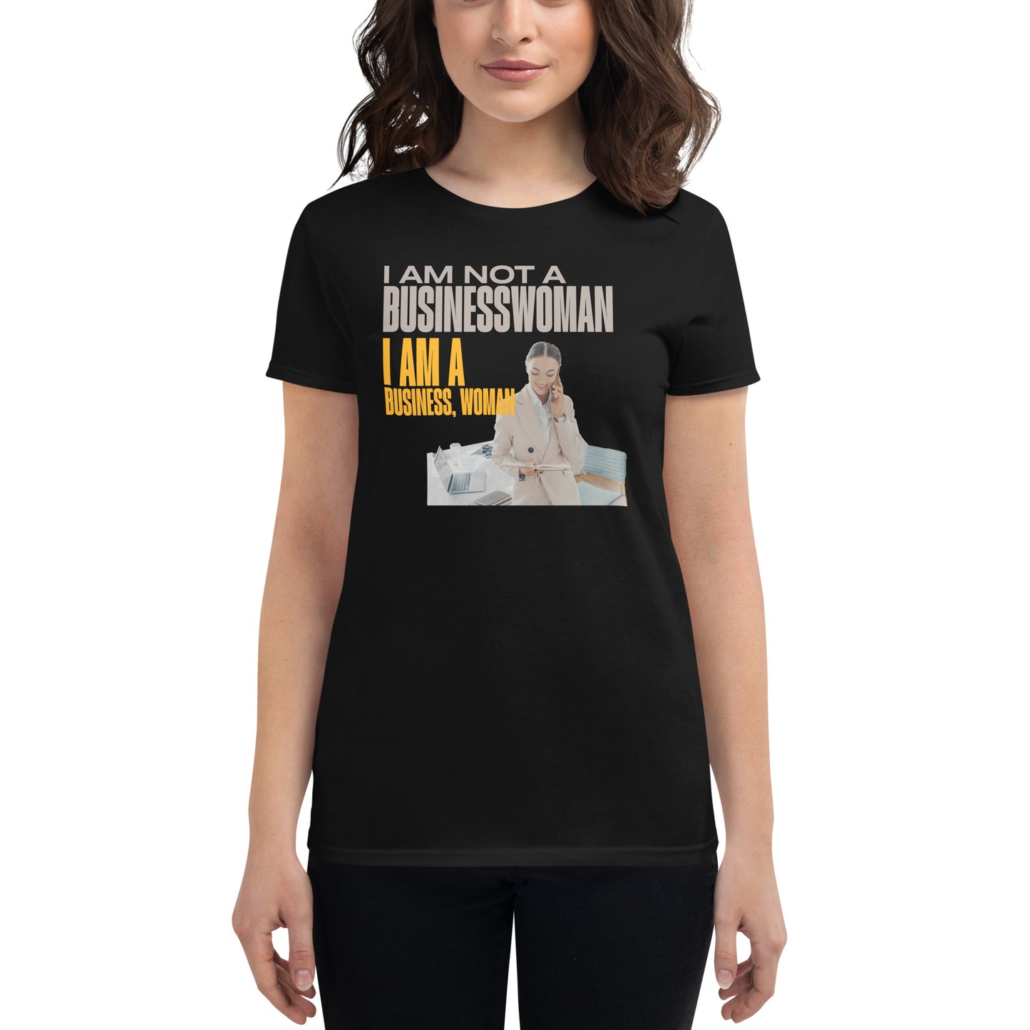 I Am a Business, Woman Women’s Motivational Black T-Shirt
