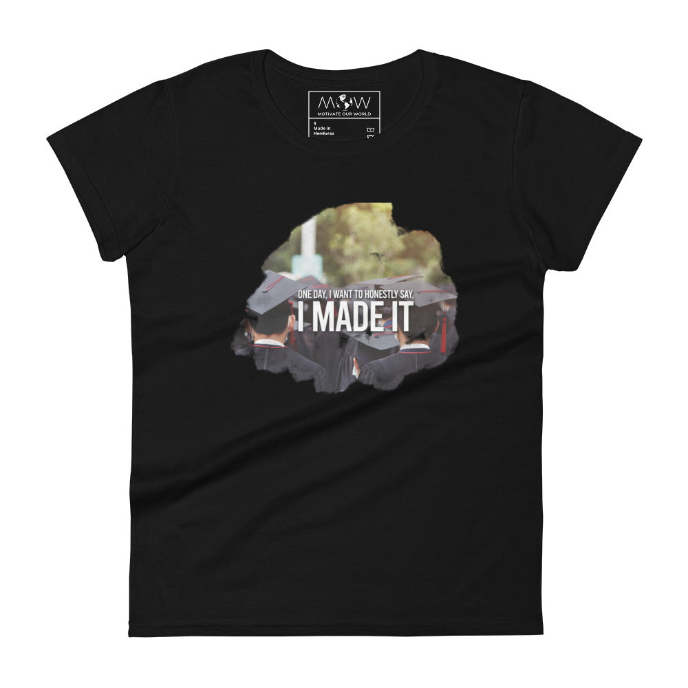 I Made It Women’s Motivational Black T-Shirt