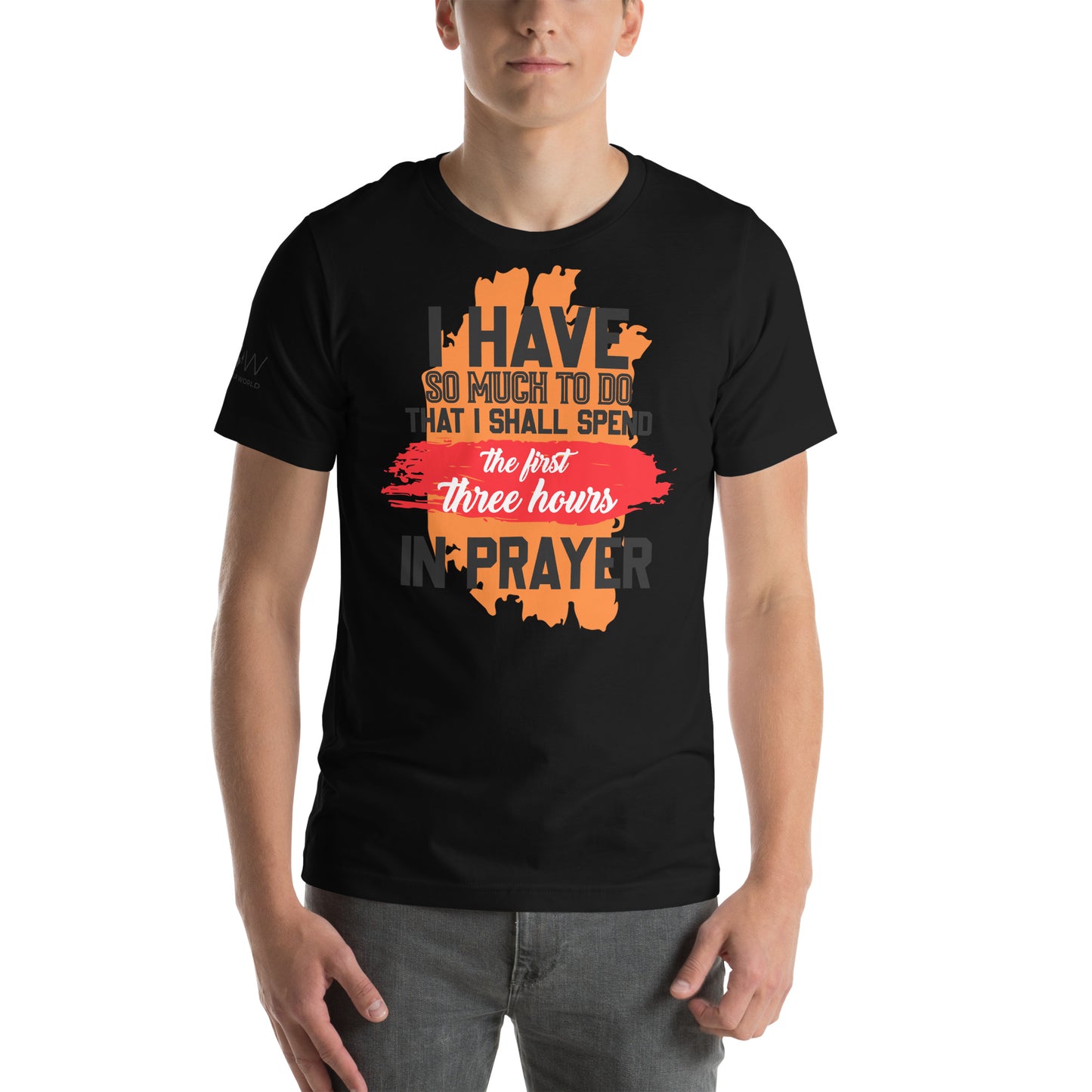 I SHALL SPEND THE FIRST THREE HOURS IN PRAYER Men's Motivational Black T-Shirt