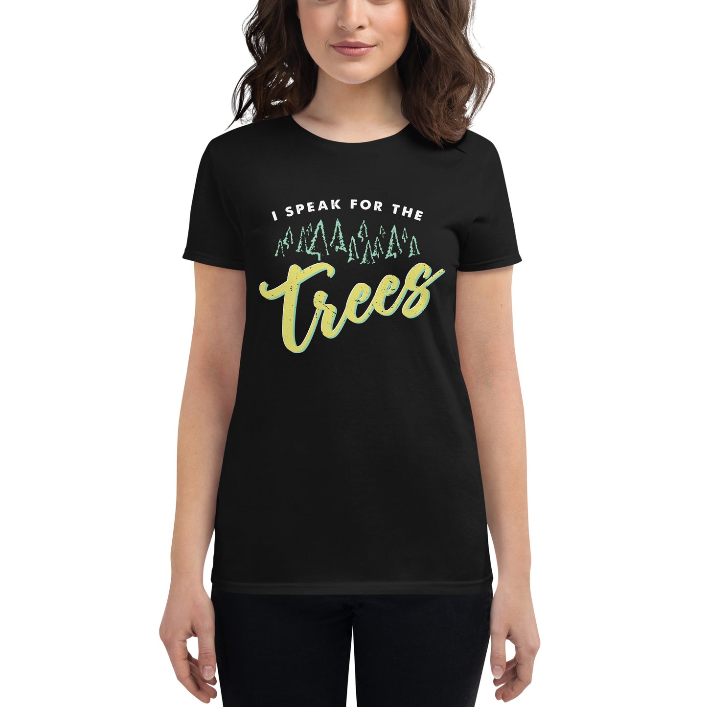 I Speak for the Trees Women’s Motivational Black T-Shirt