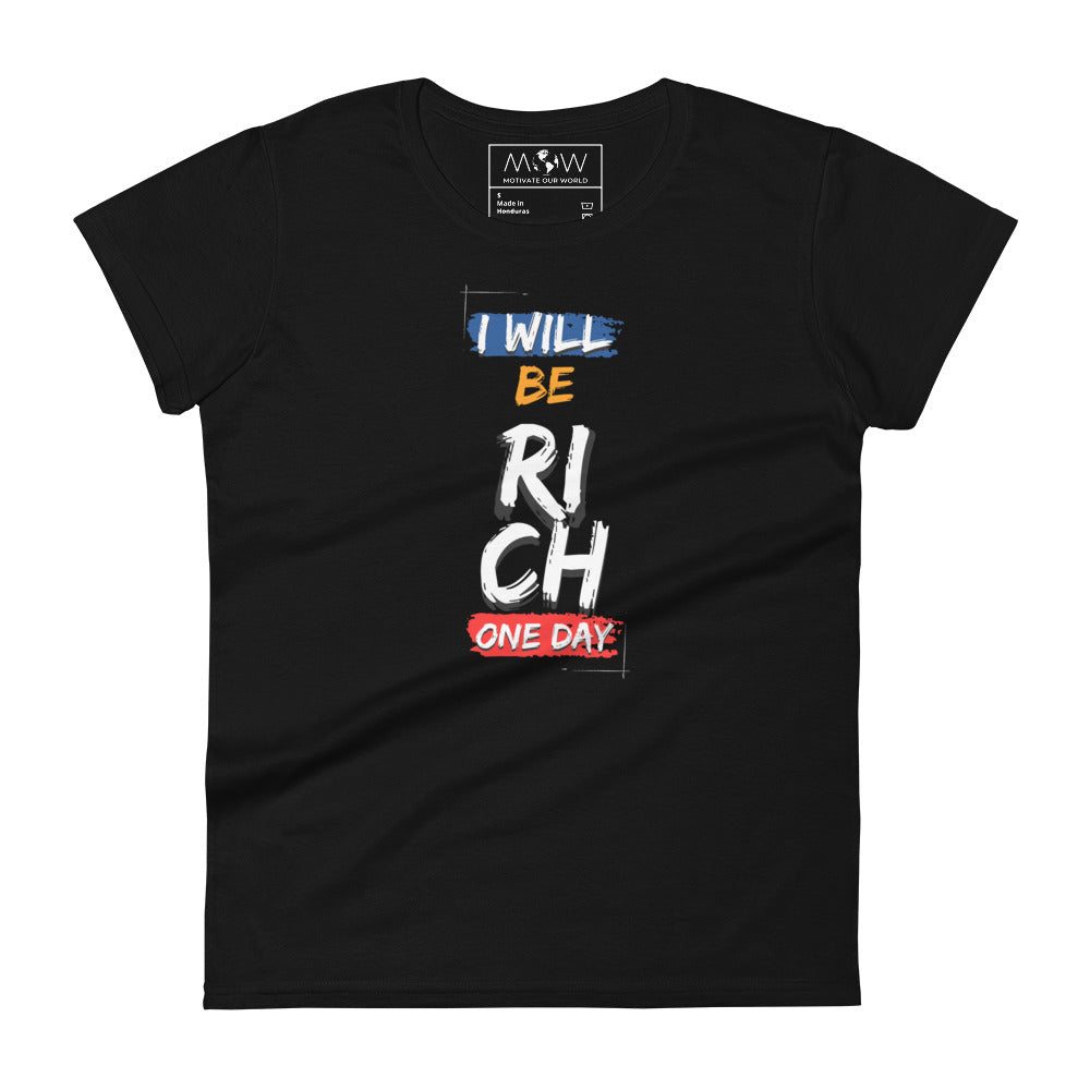I Will Be Rich One Day Women’s Motivational Black T-Shirt
