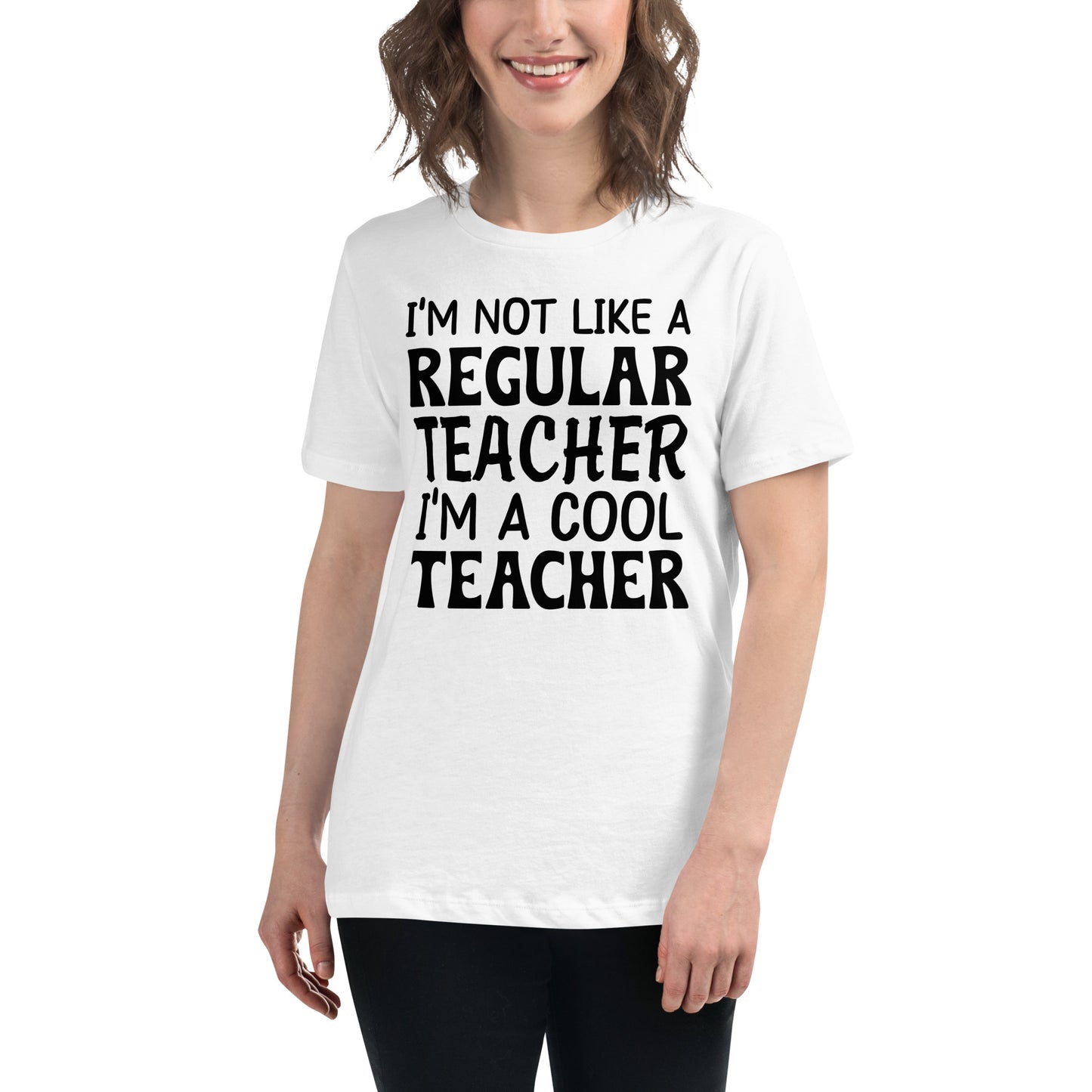 I’m Not Like a Regular Teacher, I’m White Motivational Women’s T-Shirt Lifestyle