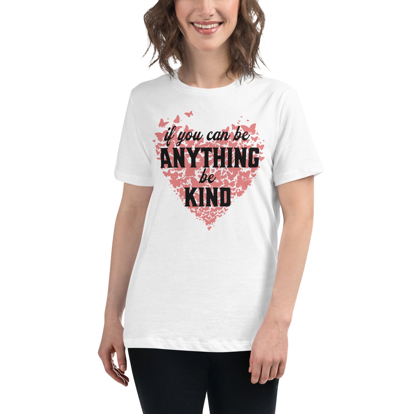 If You Can Be Anything Be Kind White Motivational Women’s T-Shirt Lifestyle