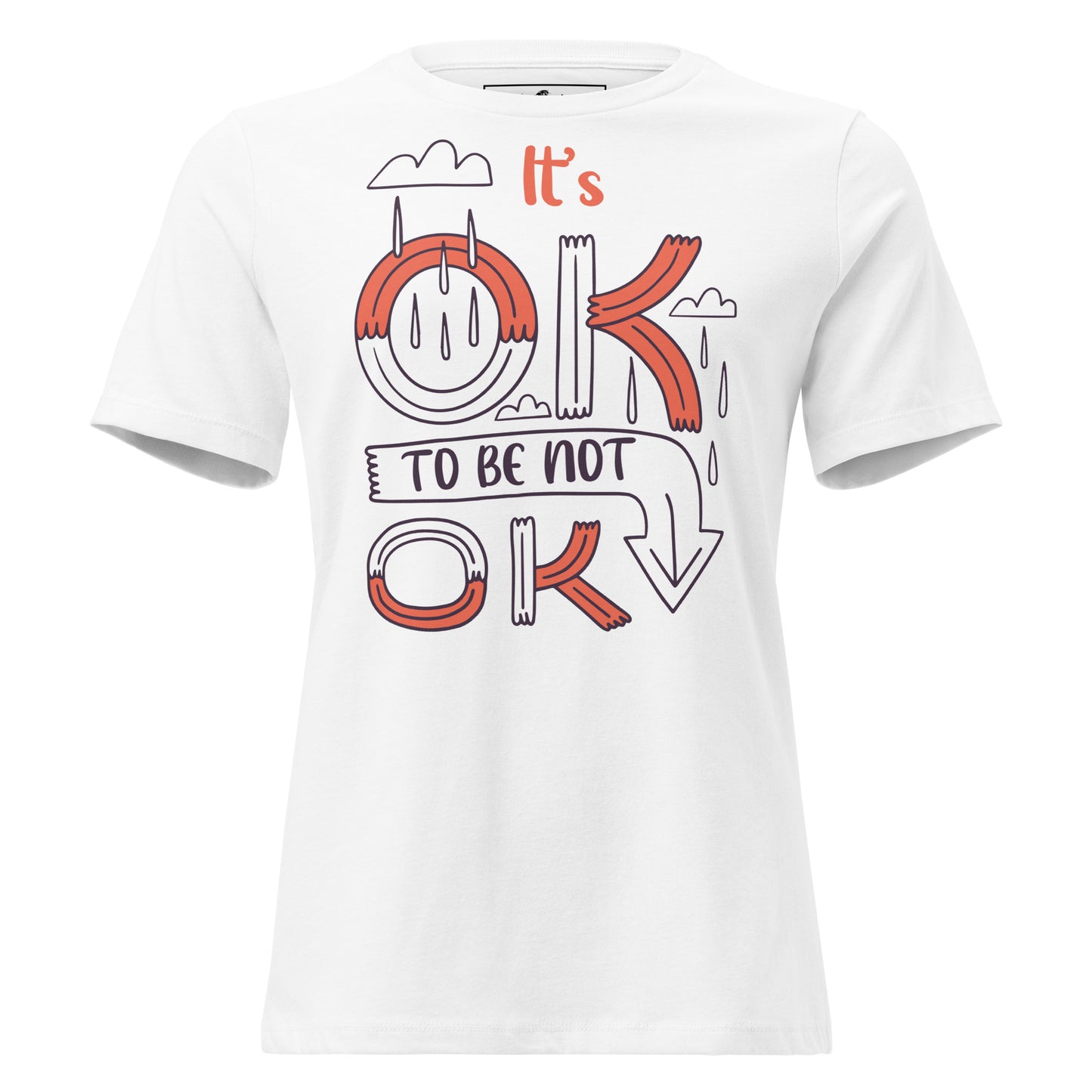 It's OK to Be Not OK White Motivational Women’s T-Shirt