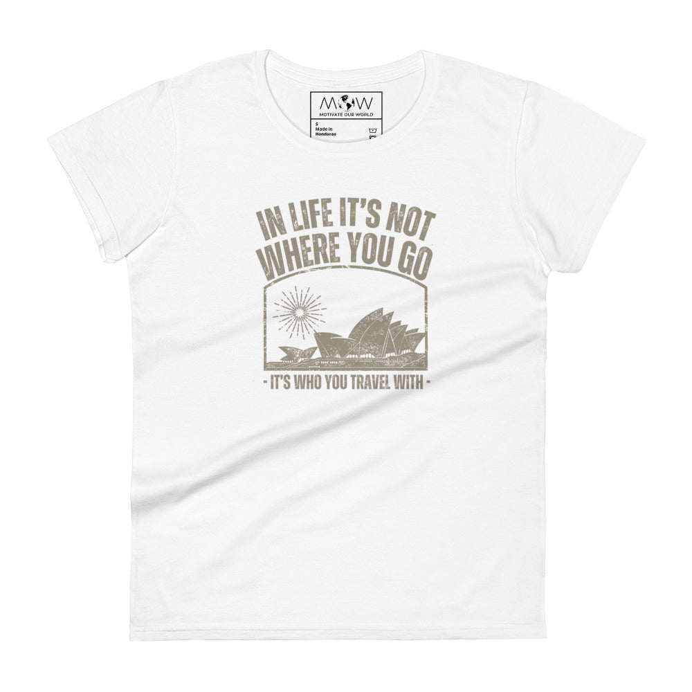 It’s Who You Travel With Women’s Motivational White T-Shirt