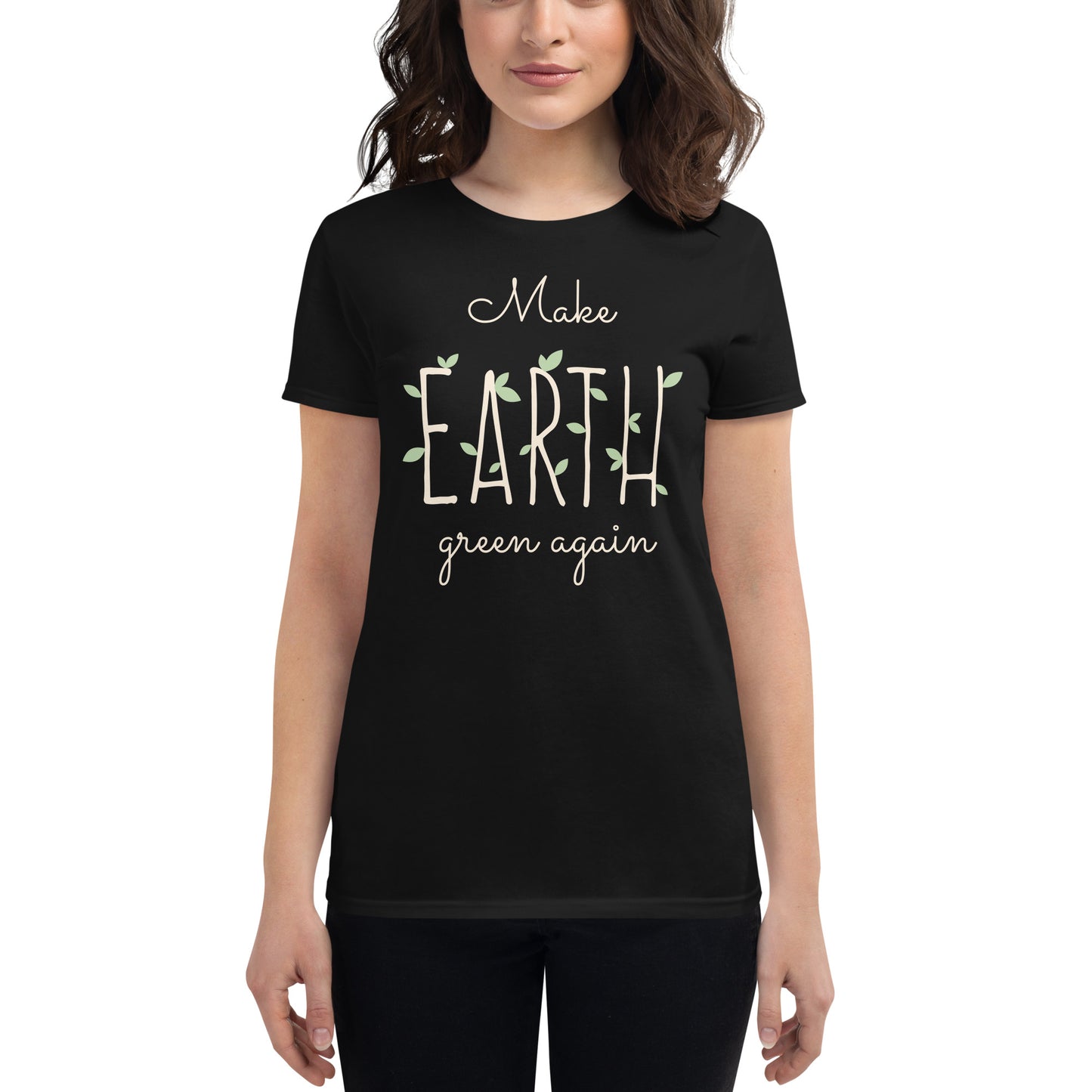 Make Earth Green Again Women’s Motivational Black T-Shirt