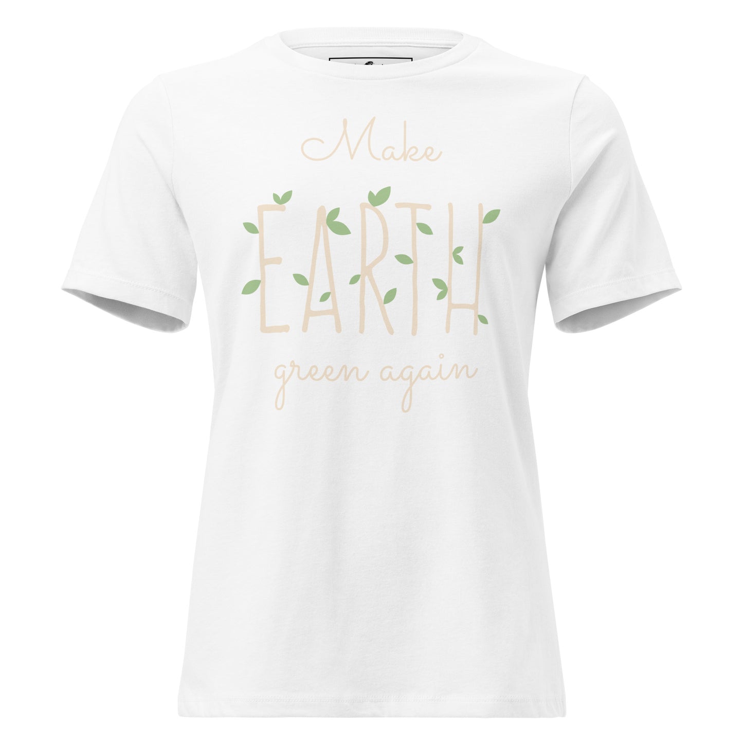 Make Earth Green Again Leaves White Motivational Women’s T-Shirt