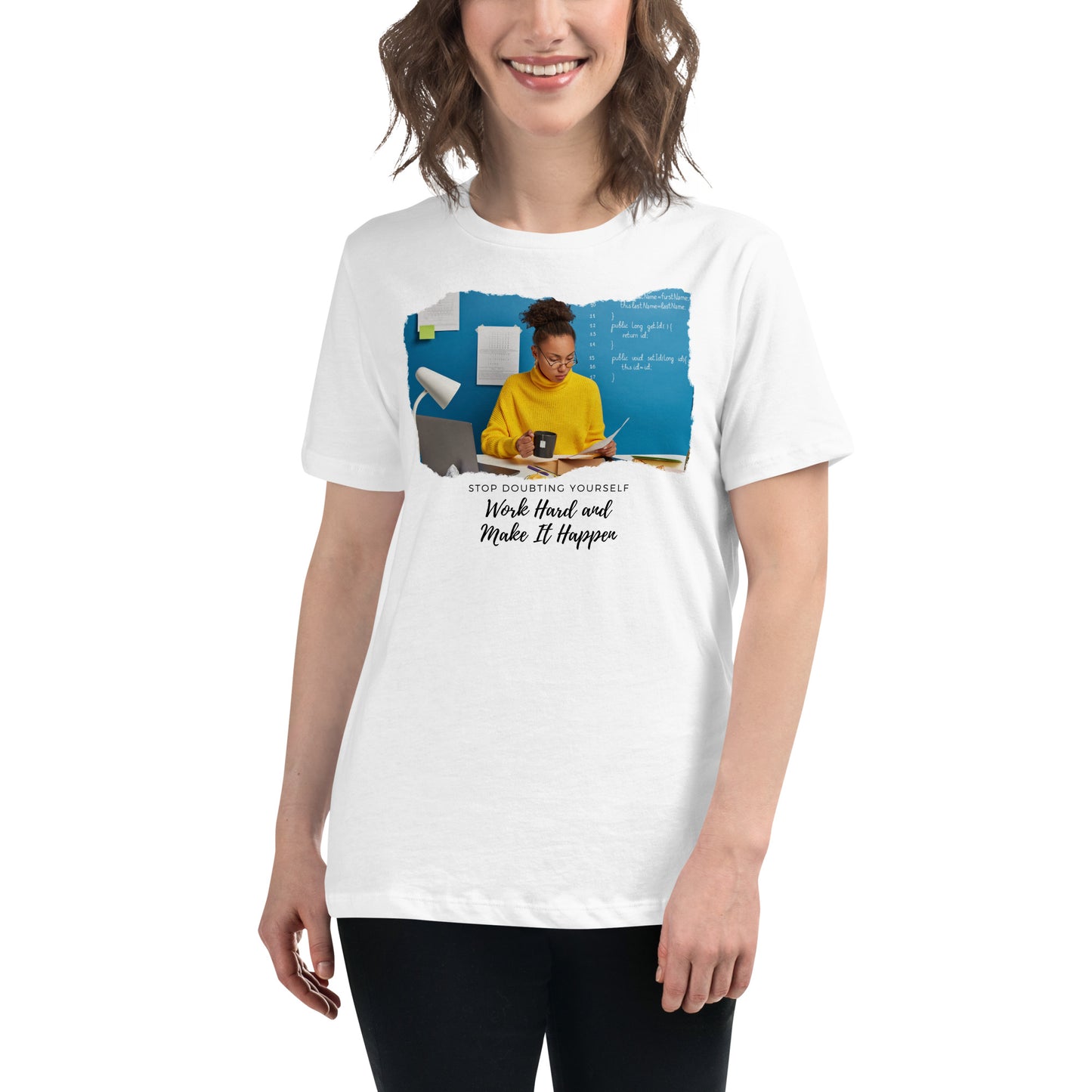 Make It Happen Stop Doubting Yourself White Motivational Women’s T-Shirt Lifestyle