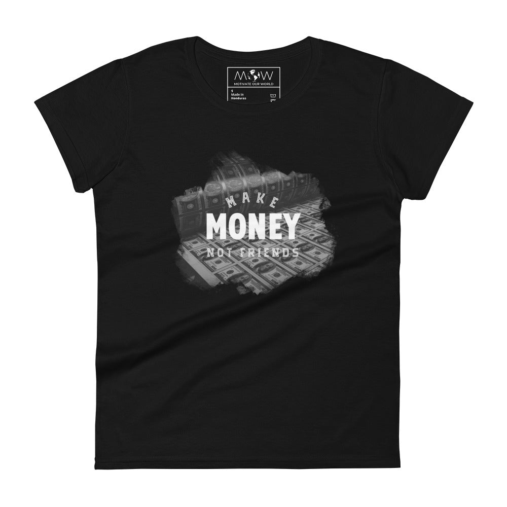 Make Money Not Friends Hustler Women’s Motivational Black T-Shirt