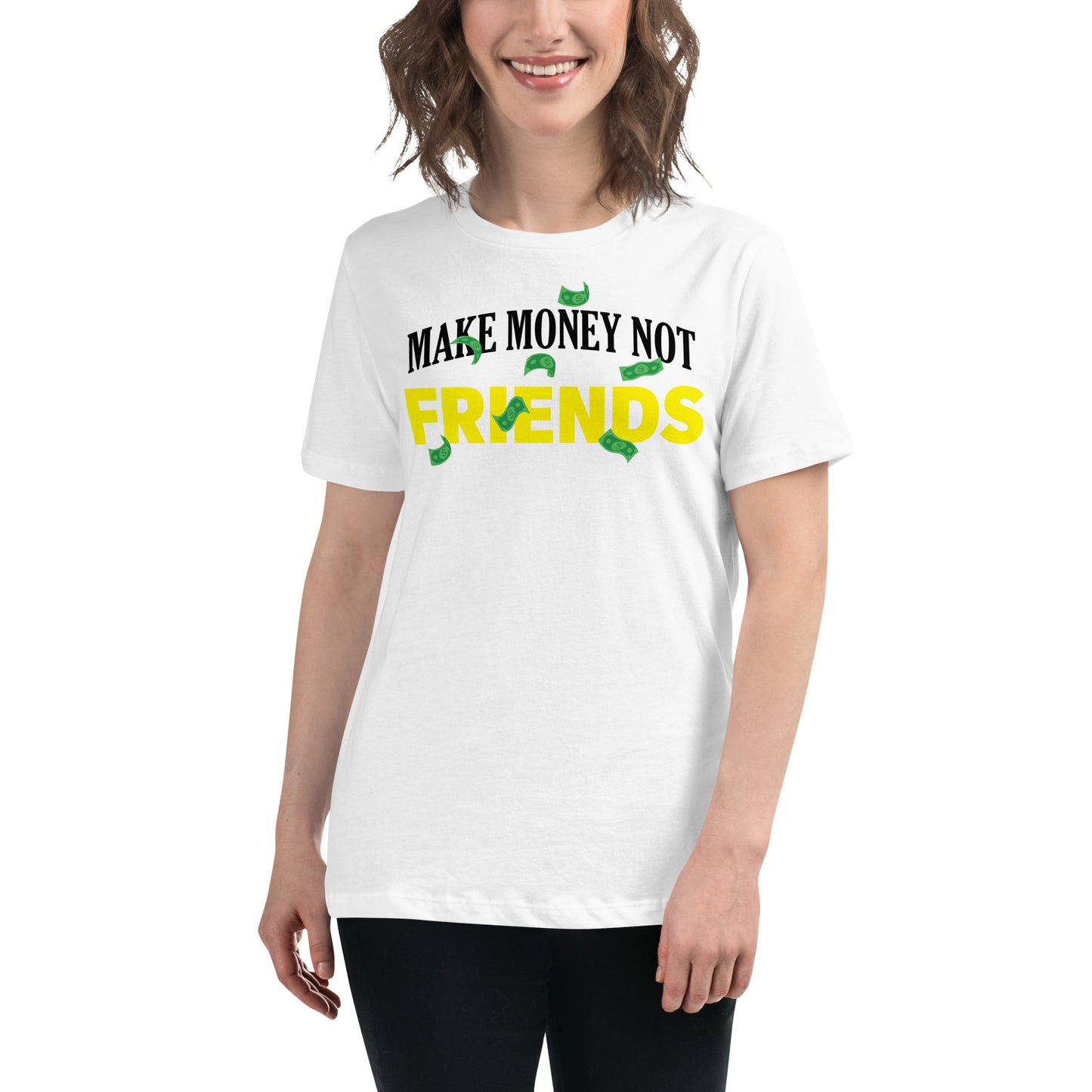 Make Money Not Friends White Motivational Women’s T-Shirt Lifestyle