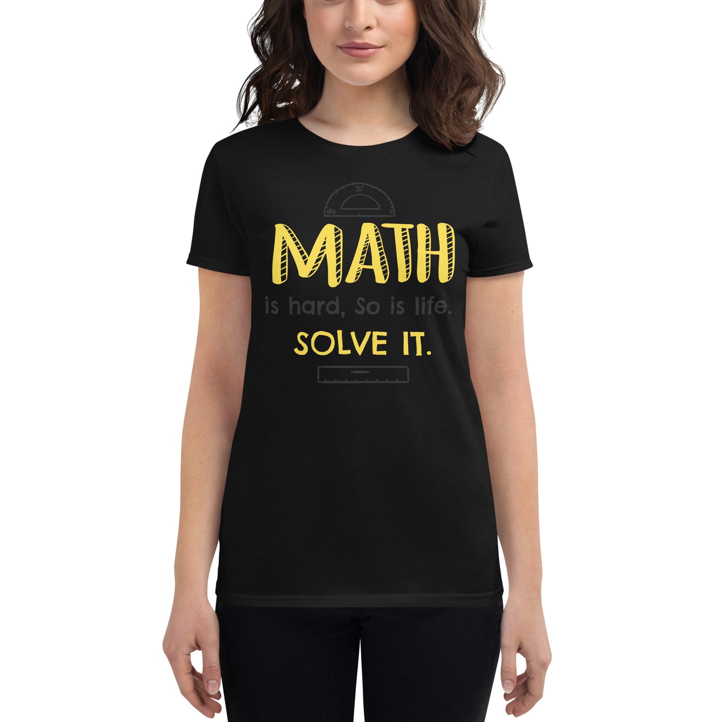 Math Is Hard, So Is Life—Solve It Women’s Motivational Black T-Shirt